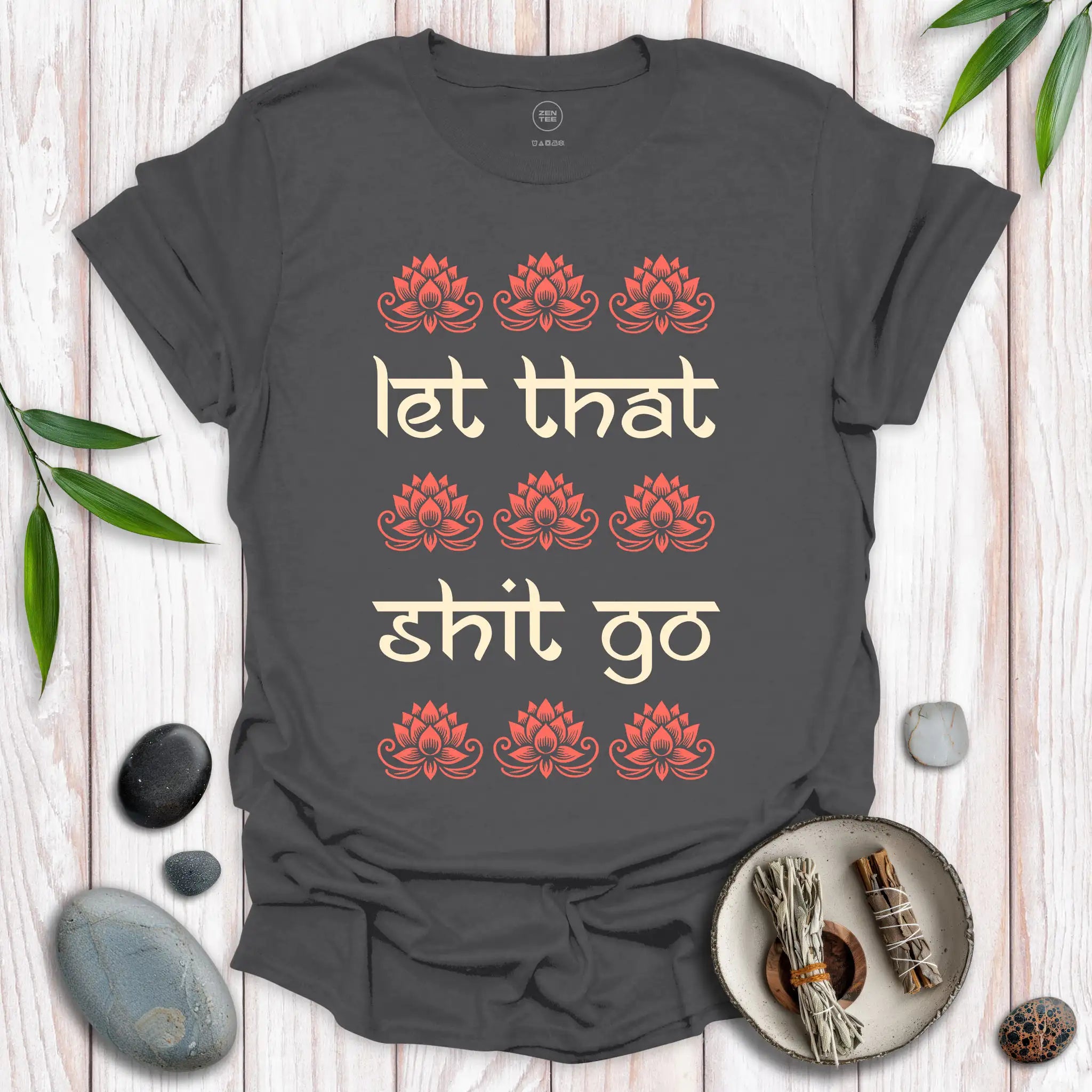 Let That Shit Go II T-Shirt