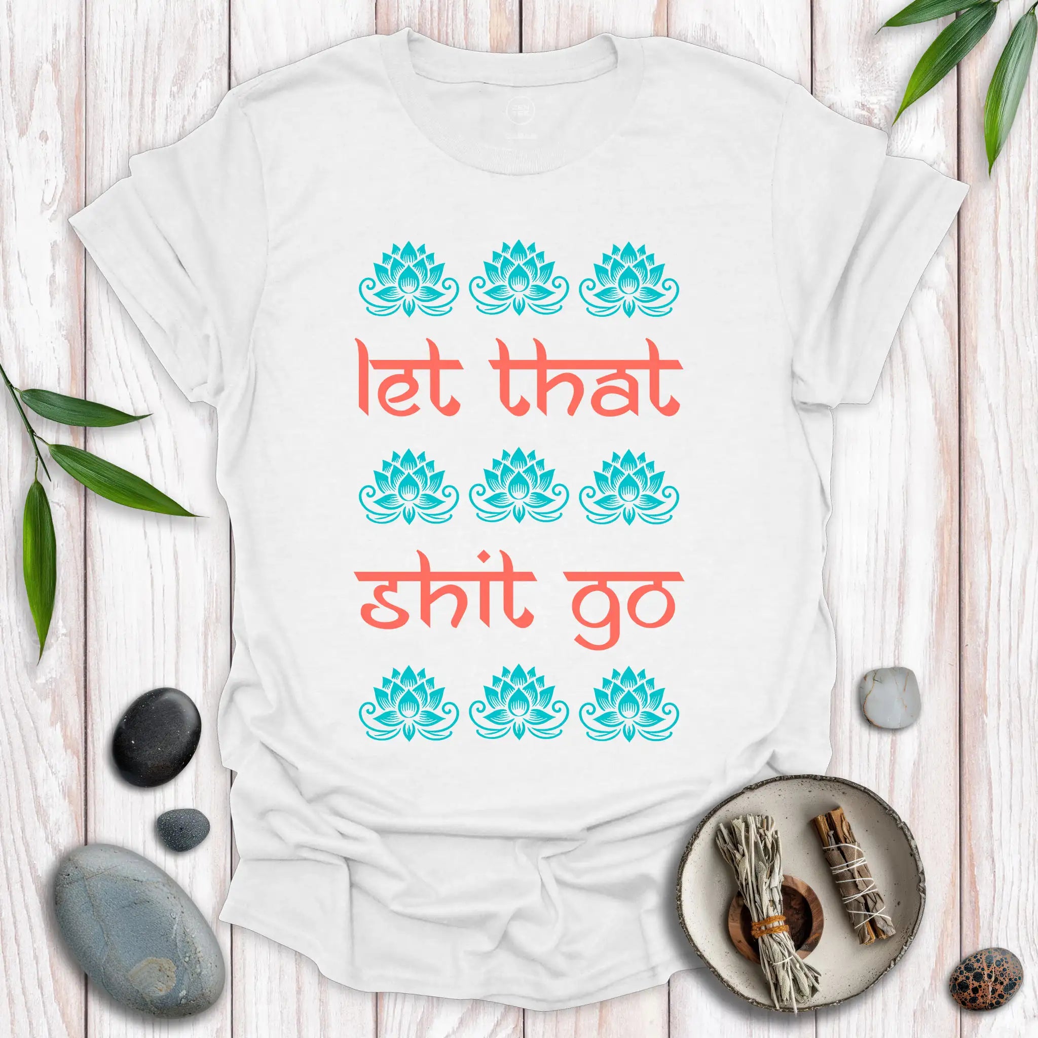 Let That Shit Go II T-Shirt