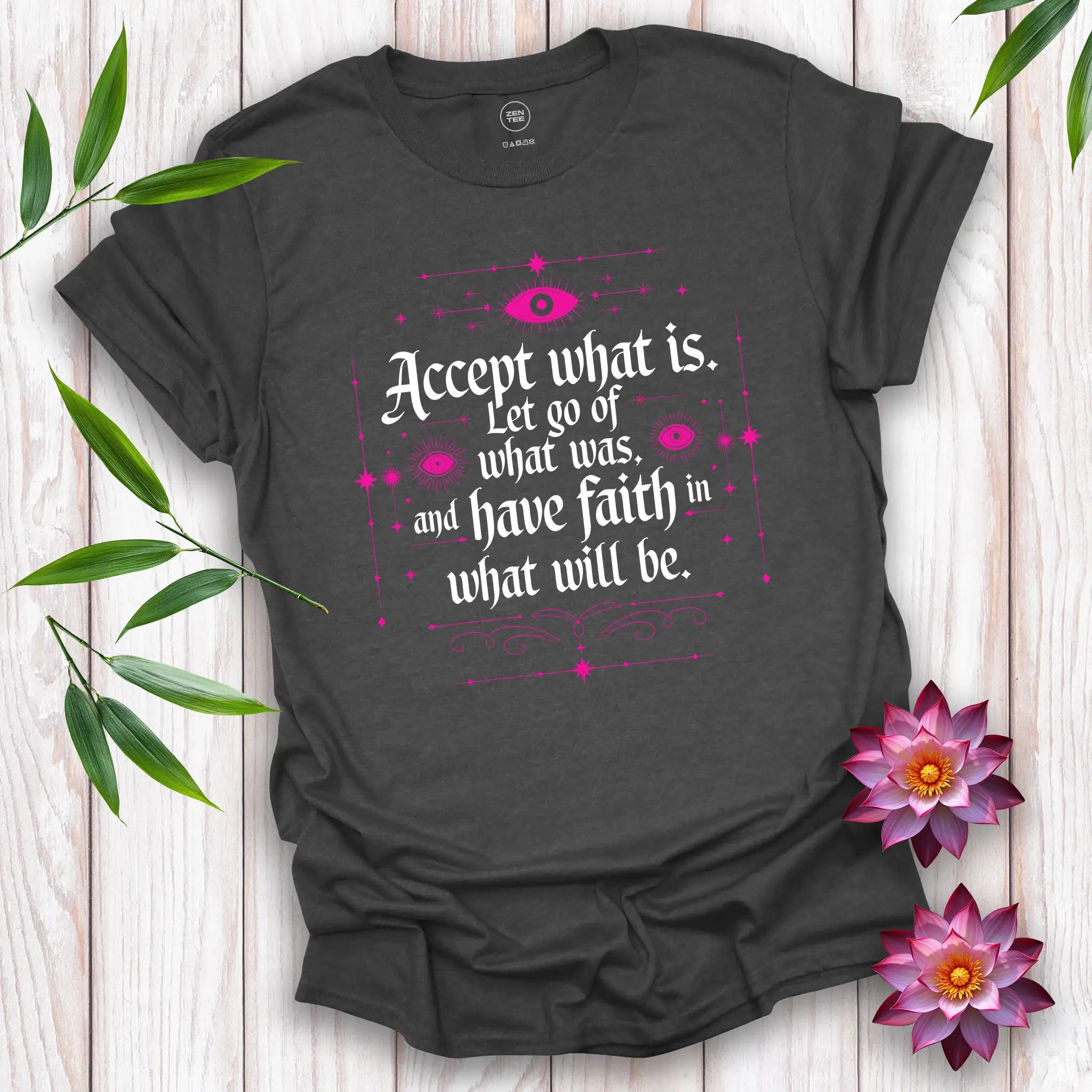 Accept What Is T-Shirt