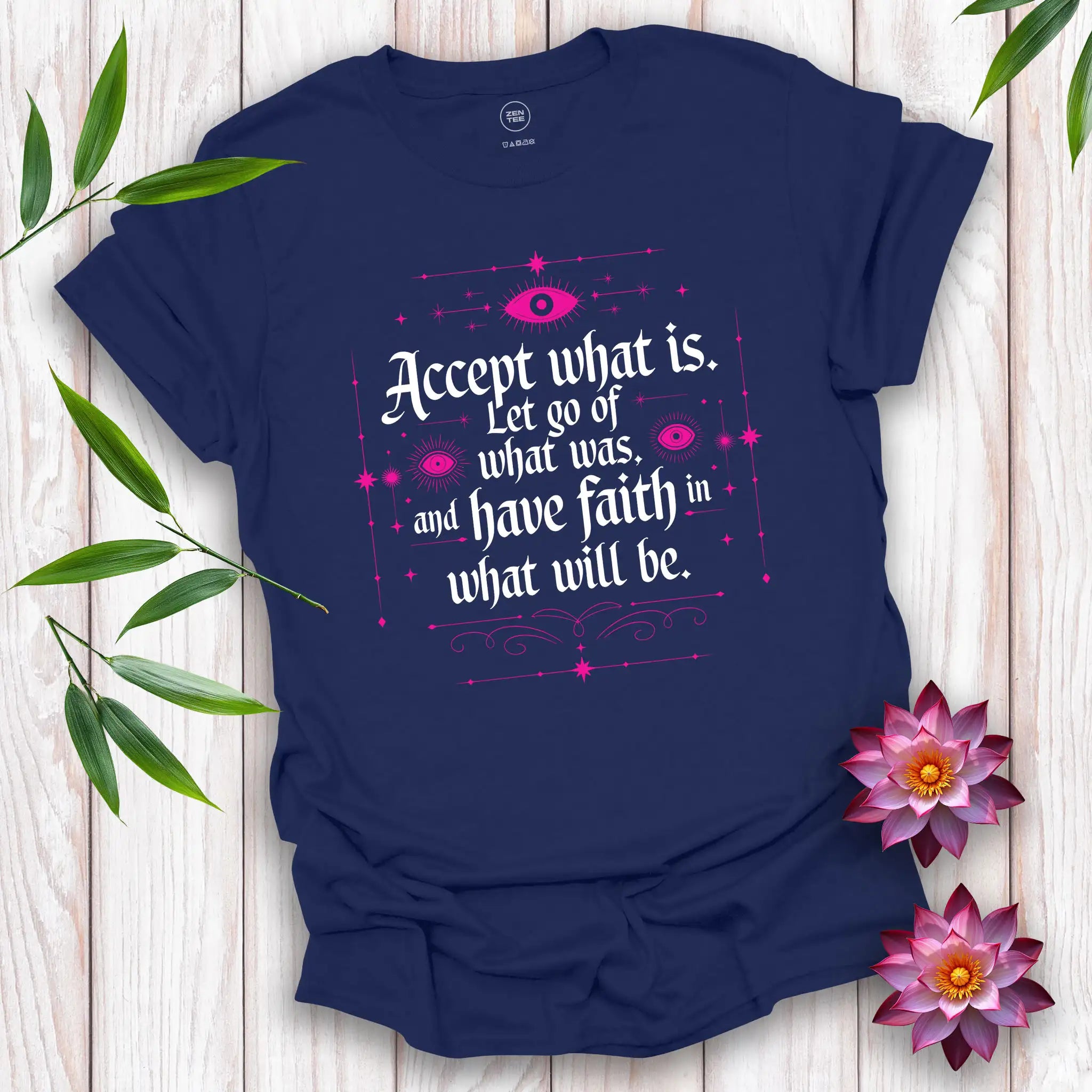 Accept What Is T-Shirt