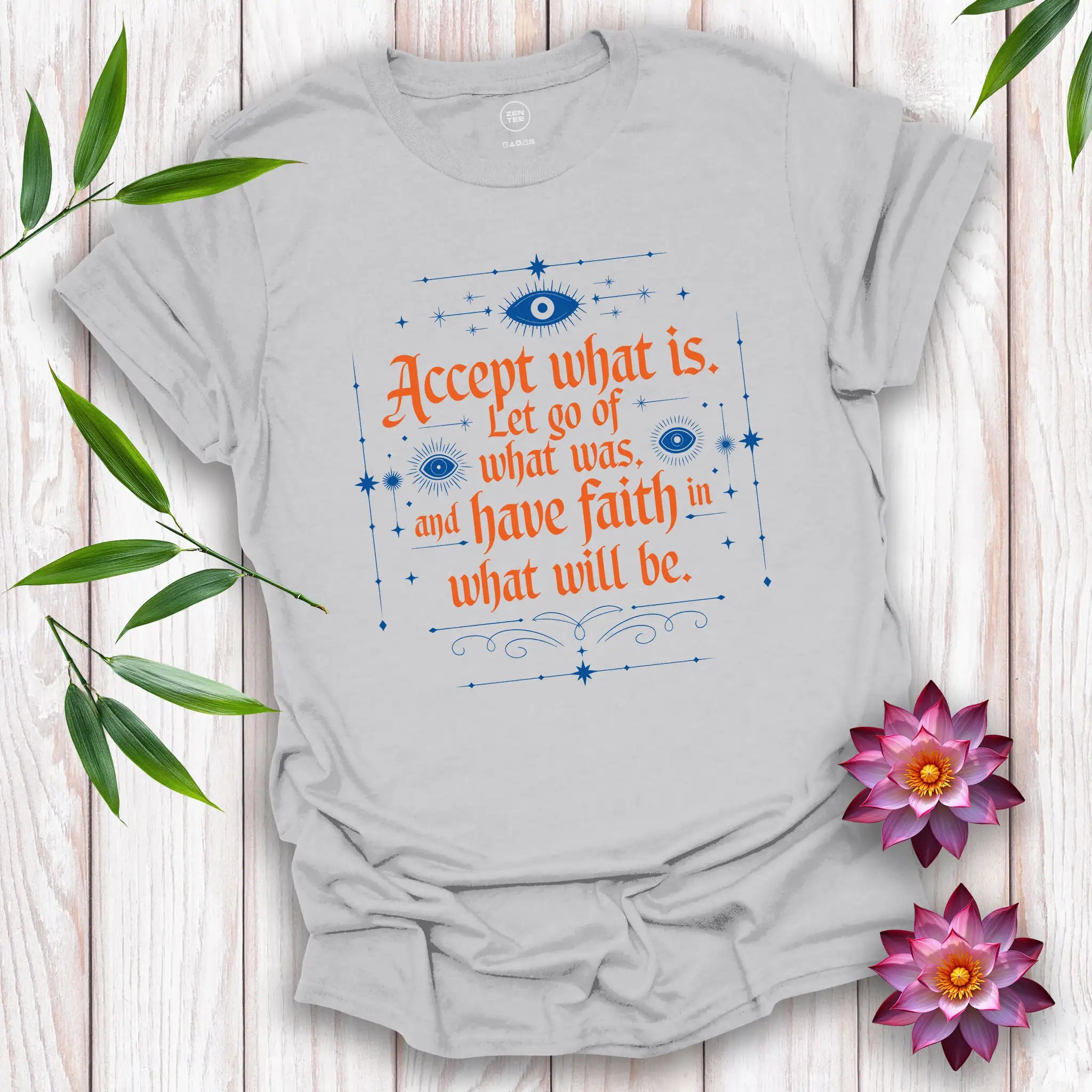 Accept What Is T-Shirt