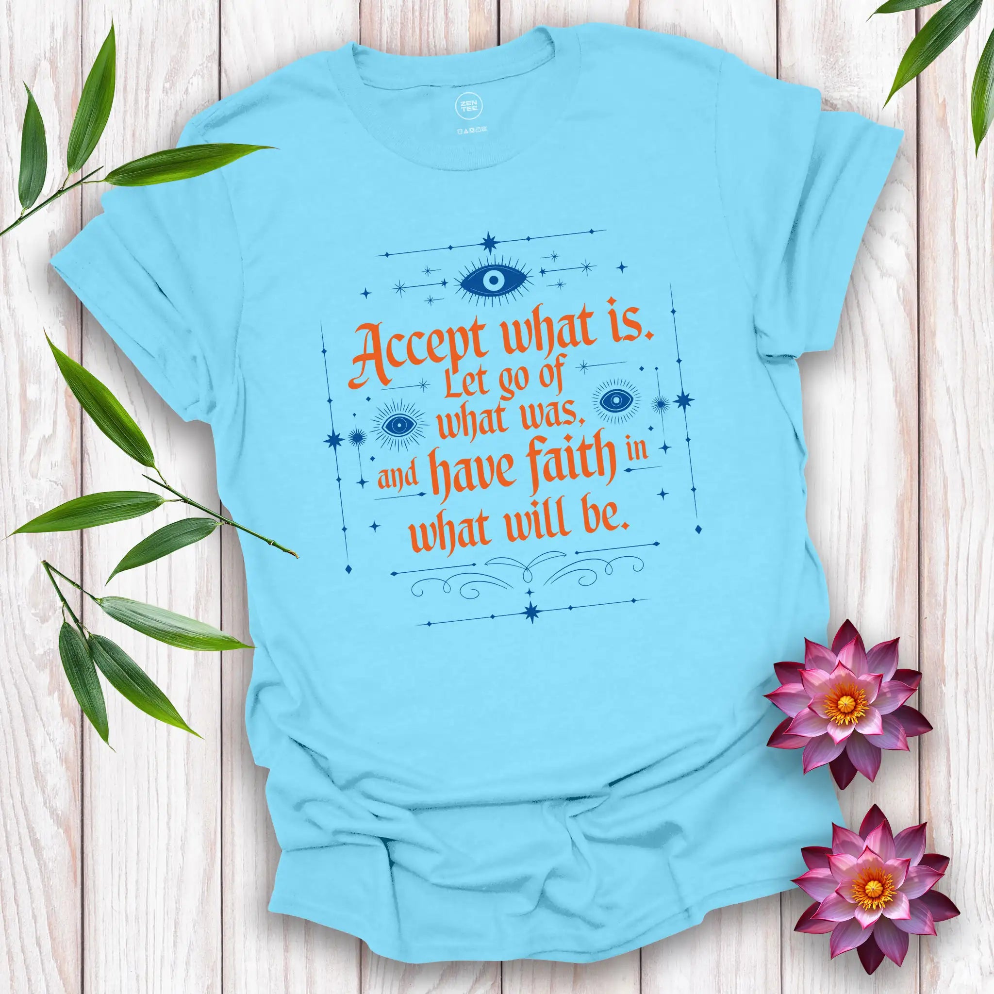 Accept What Is T-Shirt