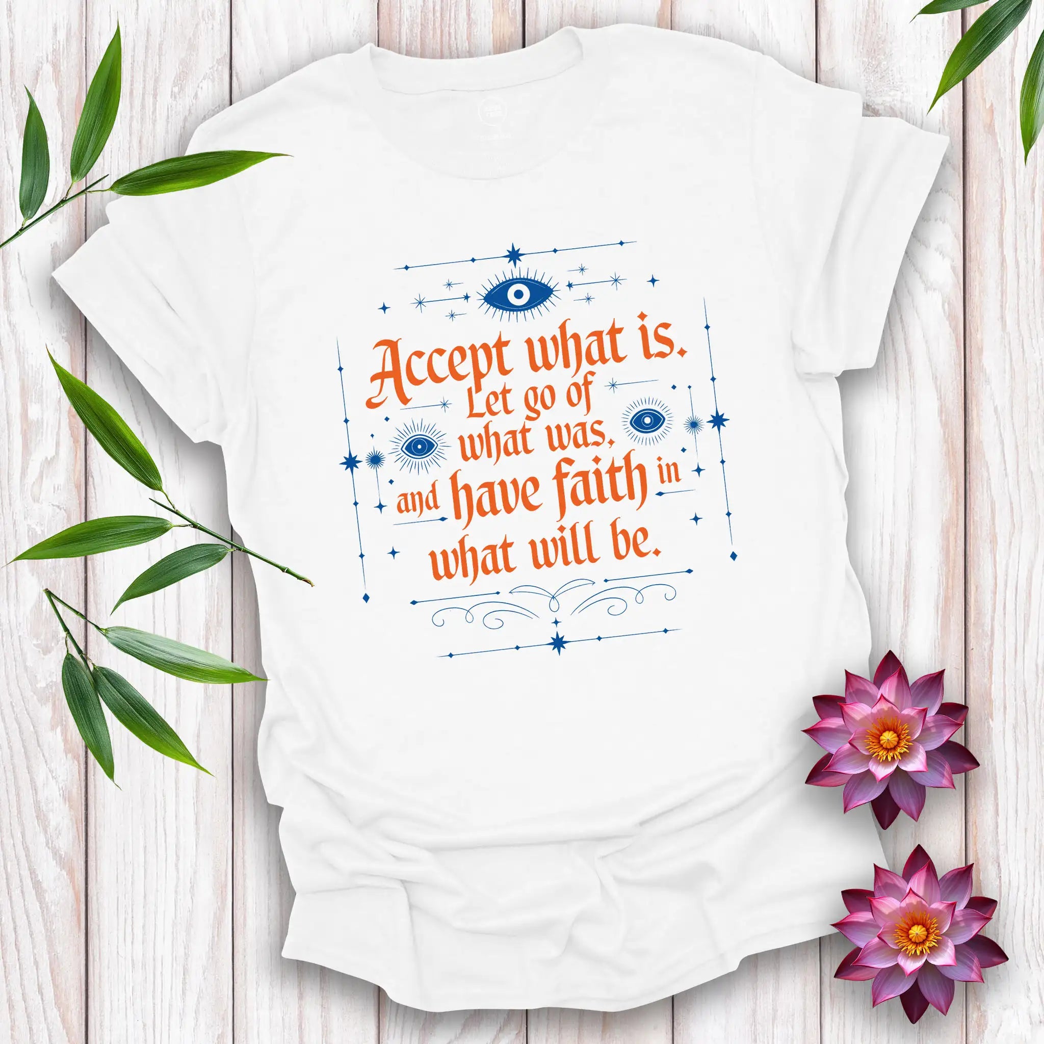 Accept What Is T-Shirt