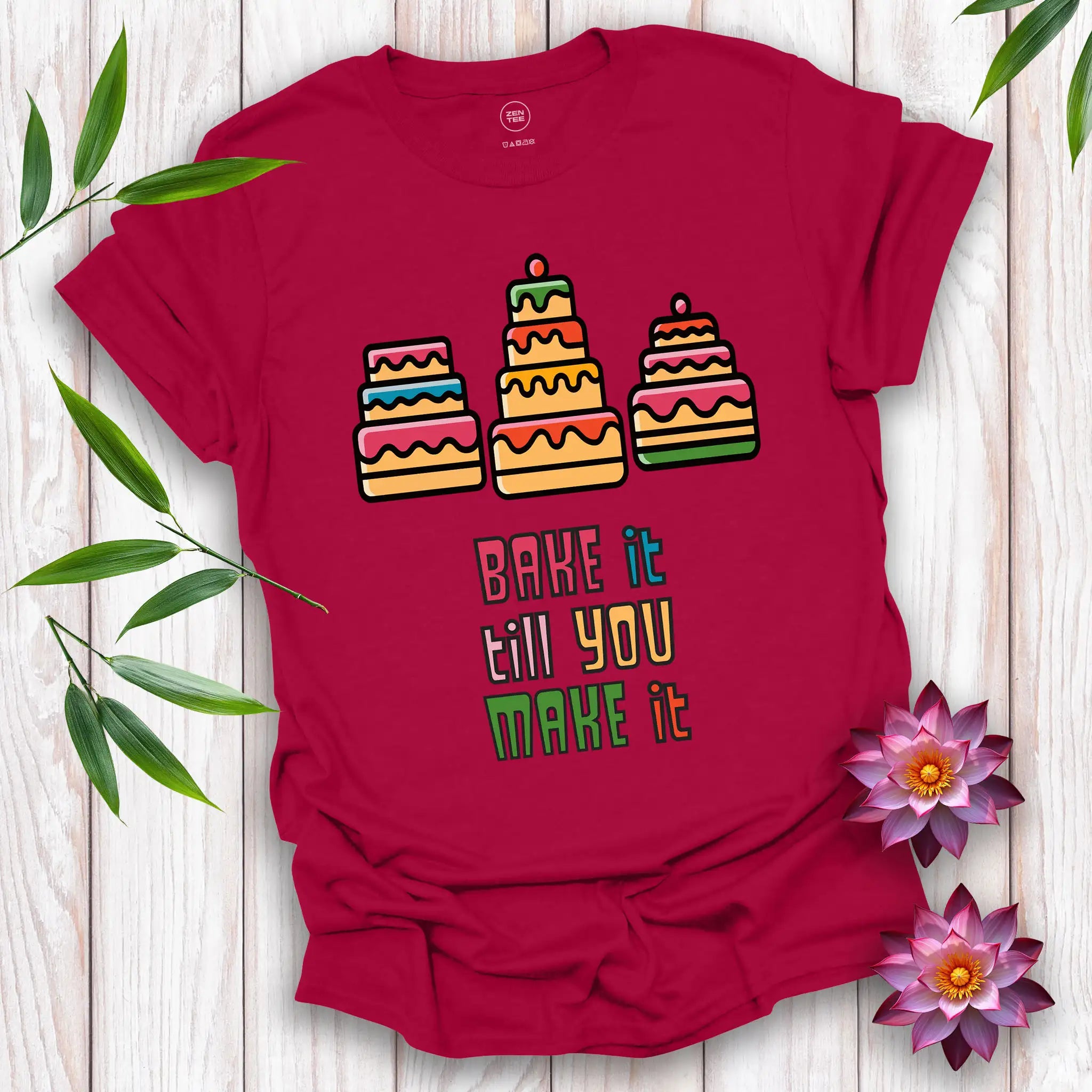 Bake It Till You Make It T-Shirt