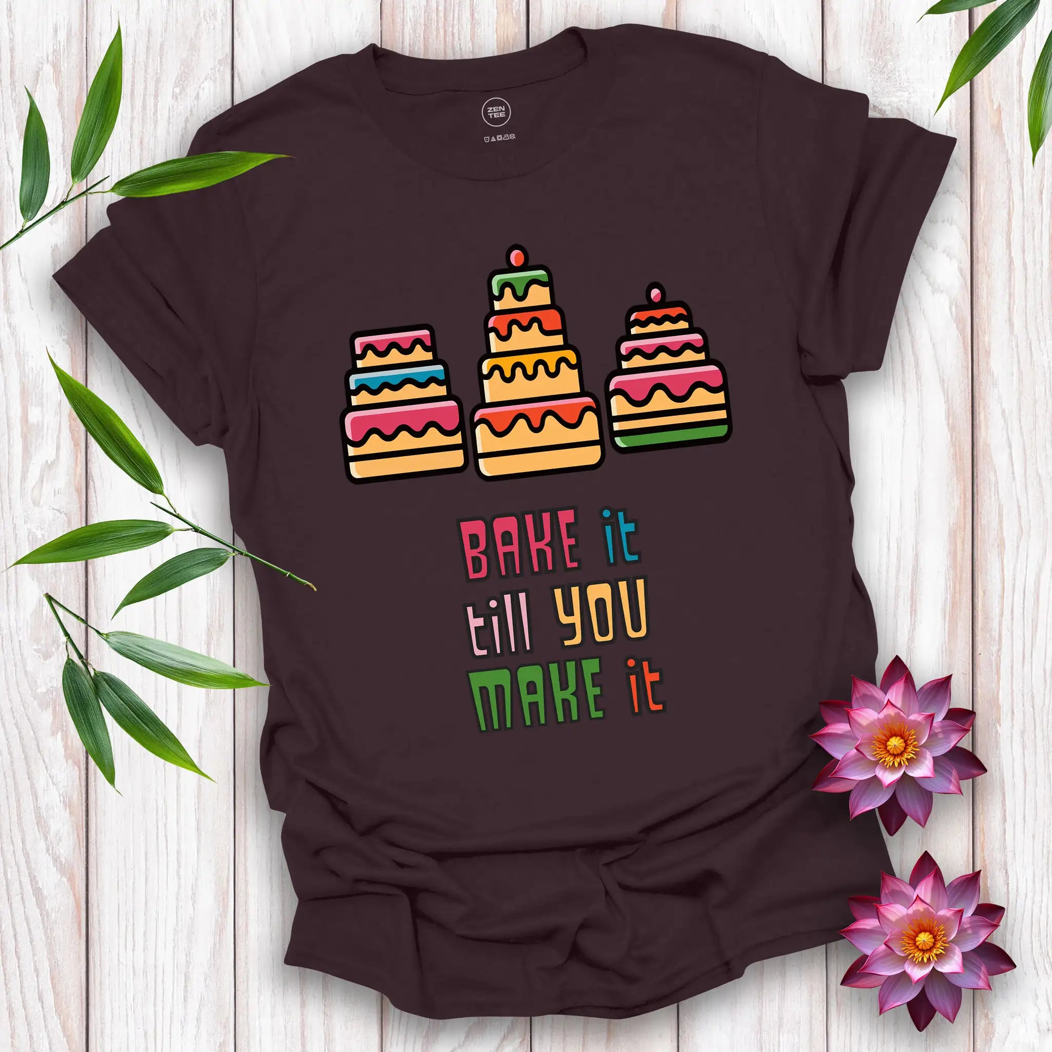 Bake It Till You Make It T-Shirt