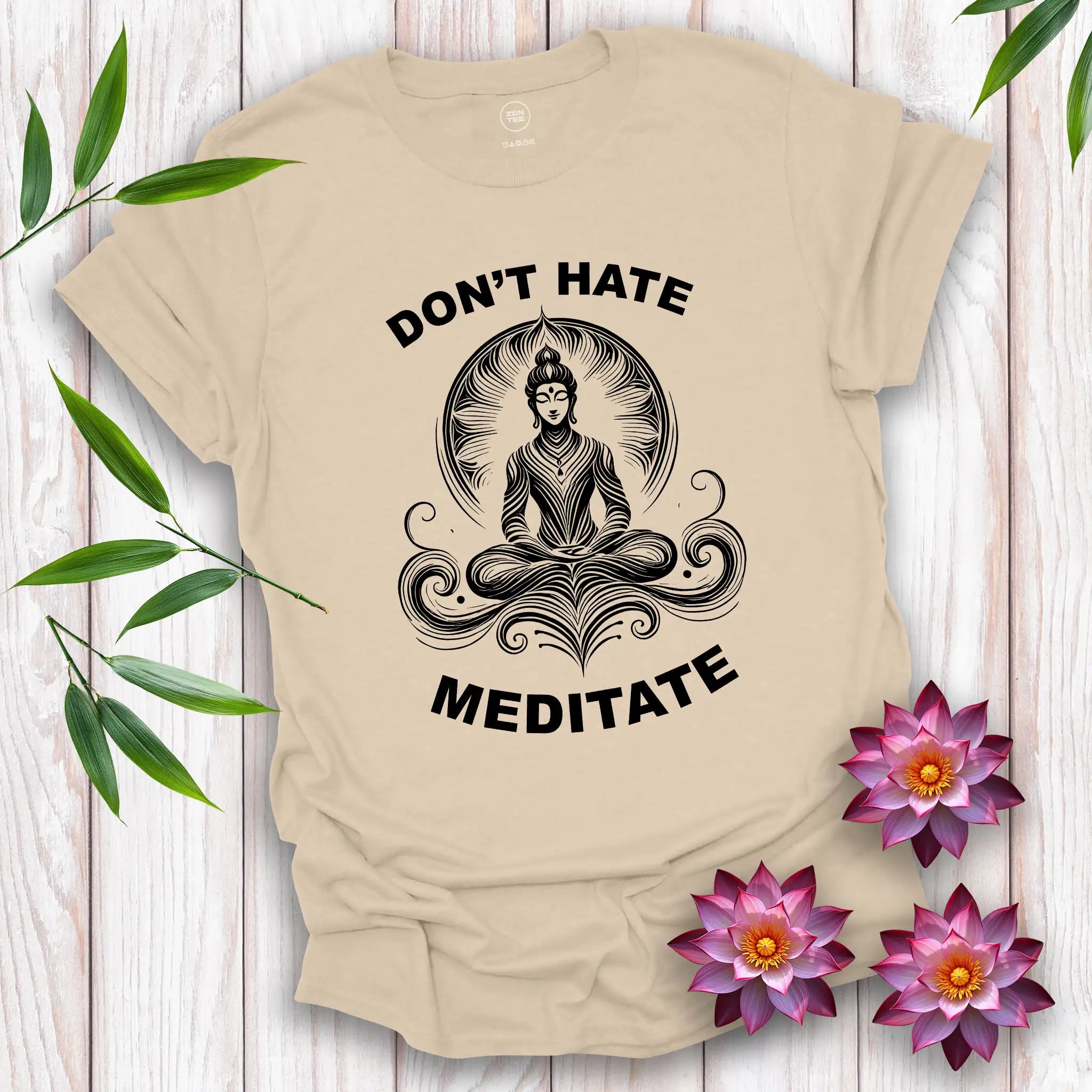 Don't Hate, Meditate T-Shirt
