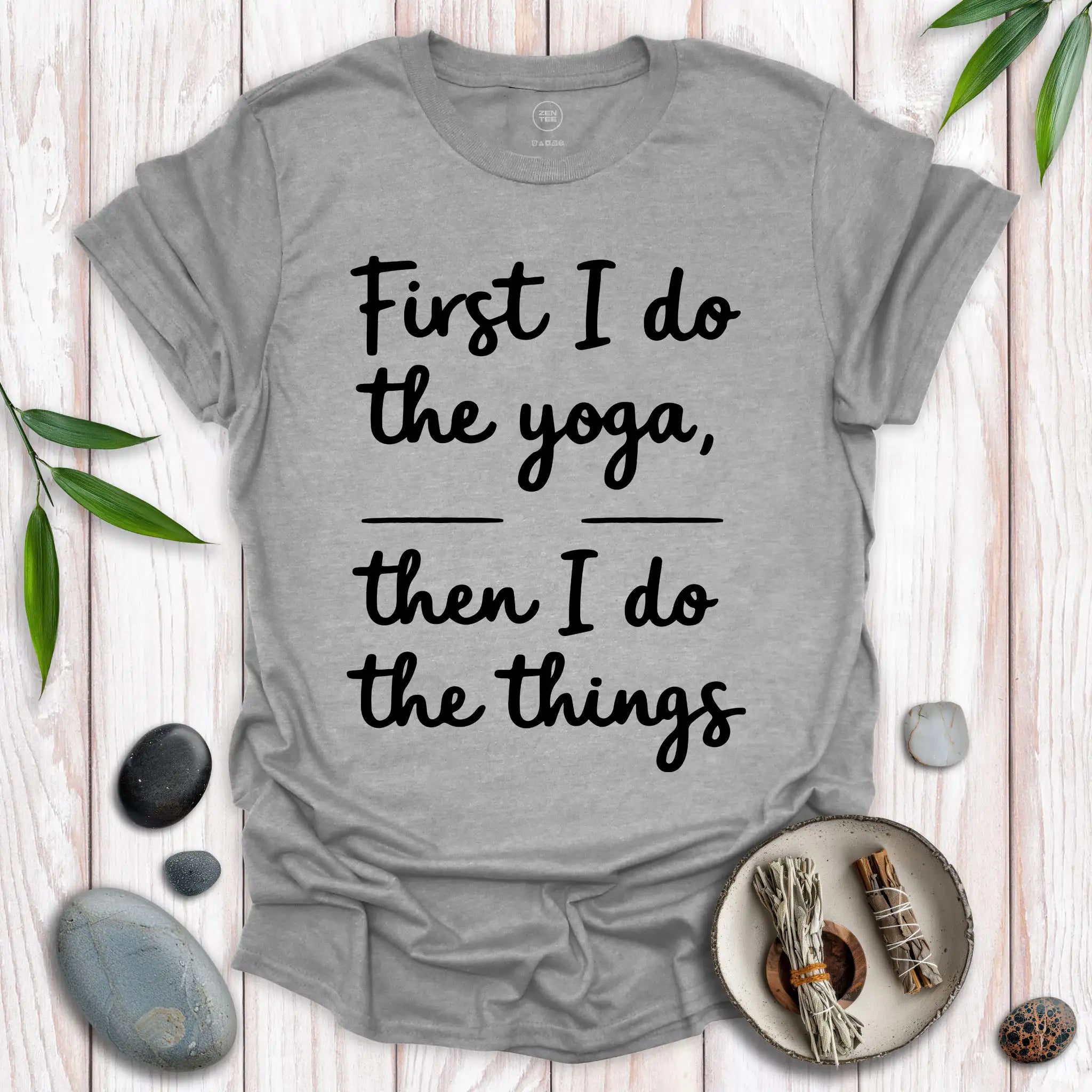 First I Do The Yoga T-Shirt