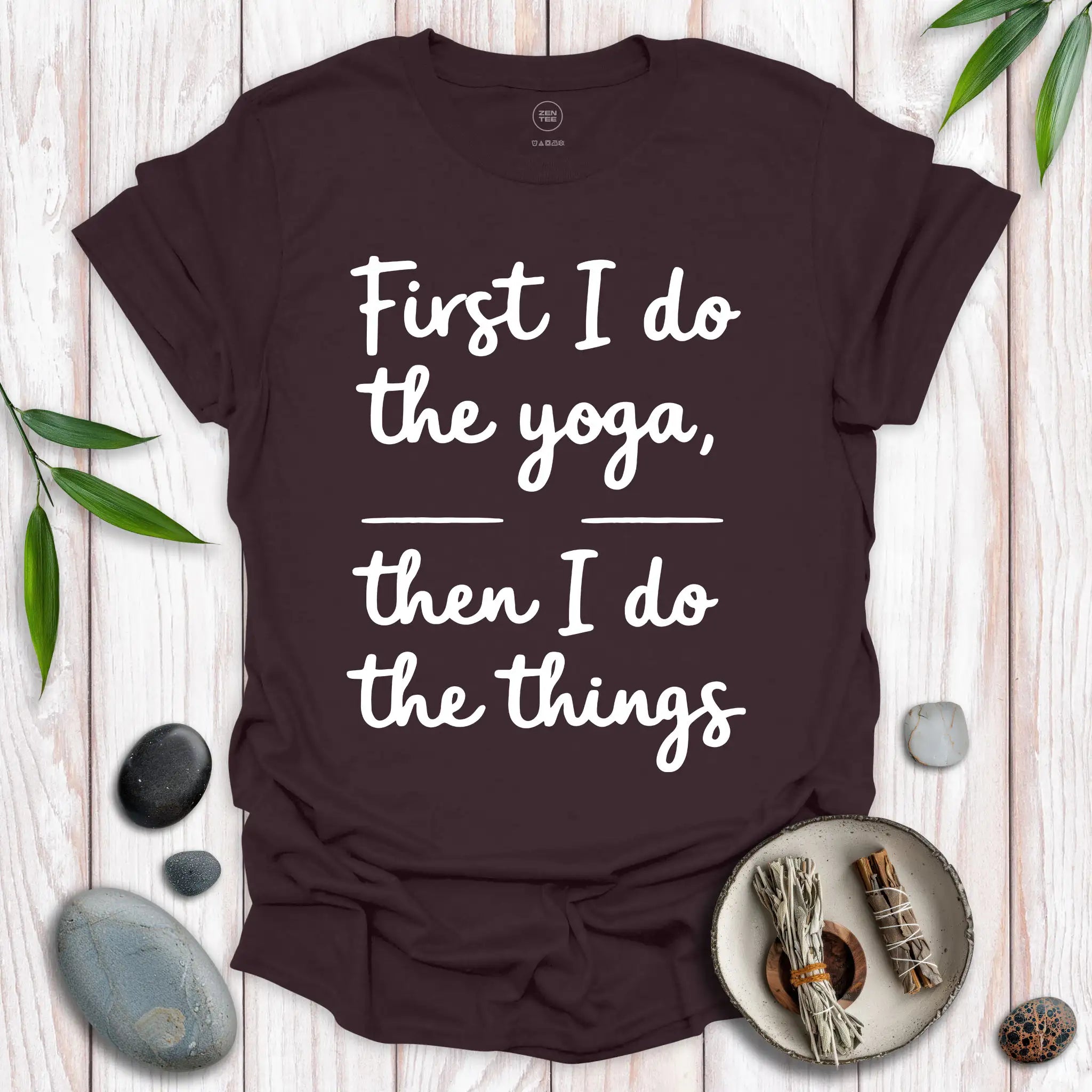 First I Do The Yoga T-Shirt