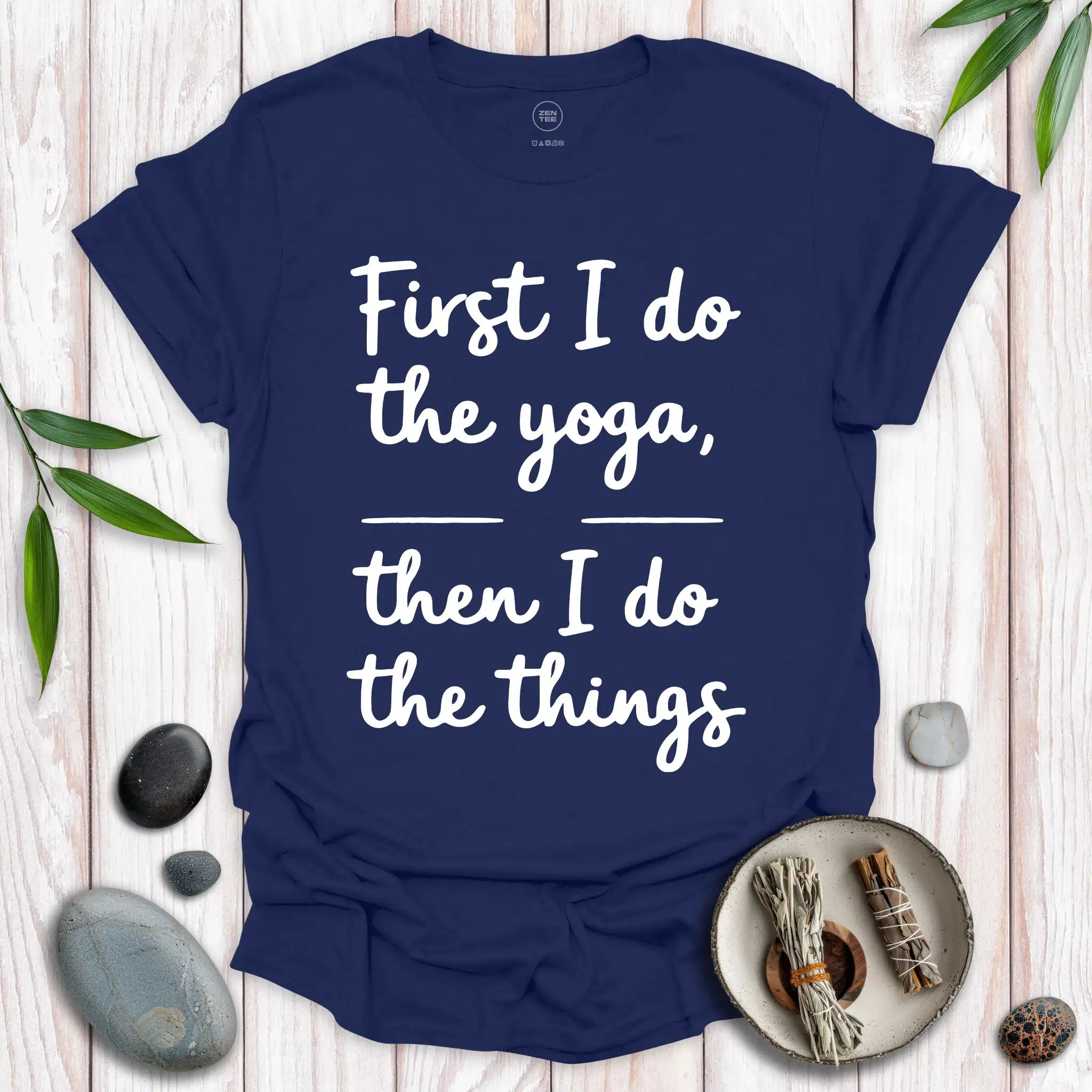 First I Do The Yoga T-Shirt