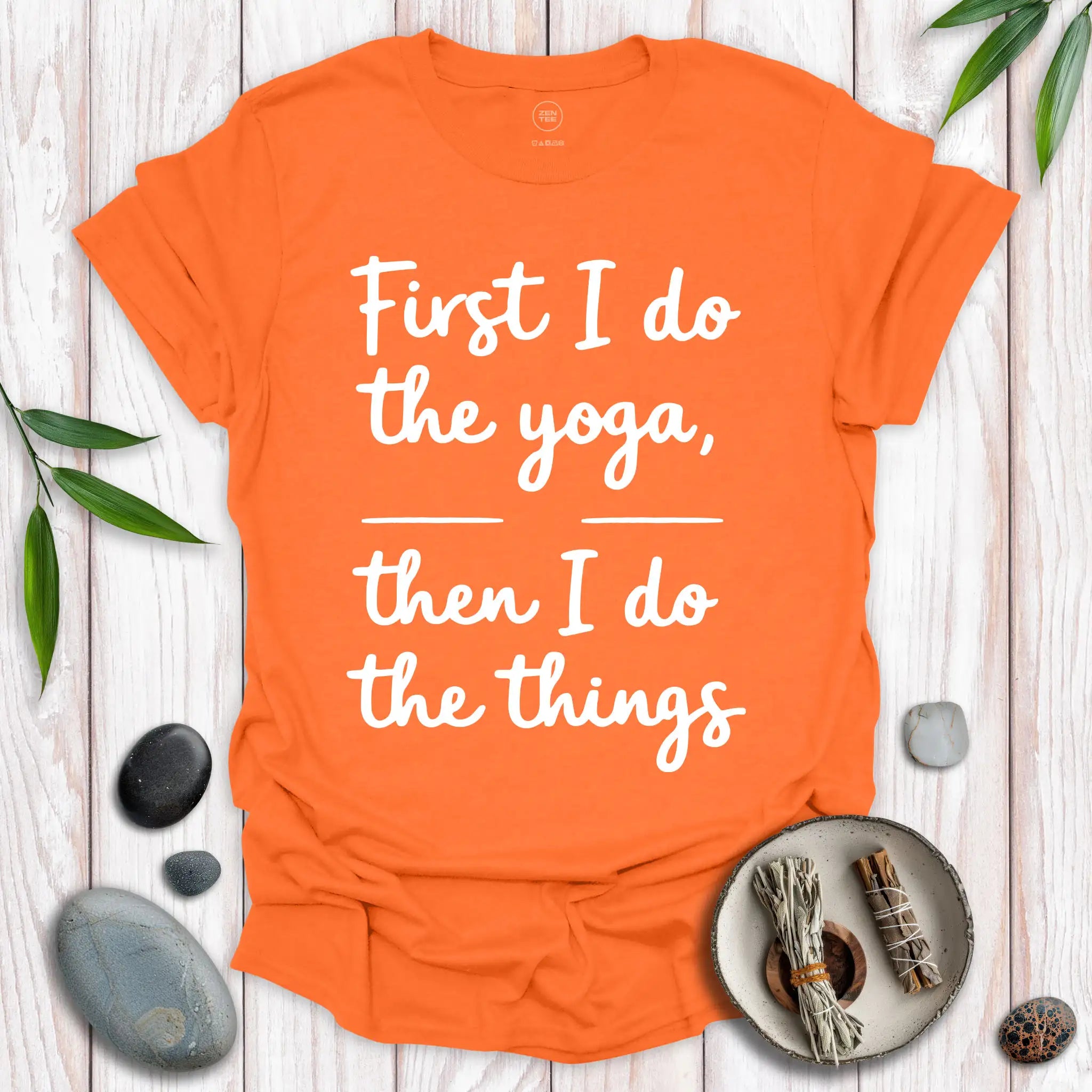First I Do The Yoga T-Shirt
