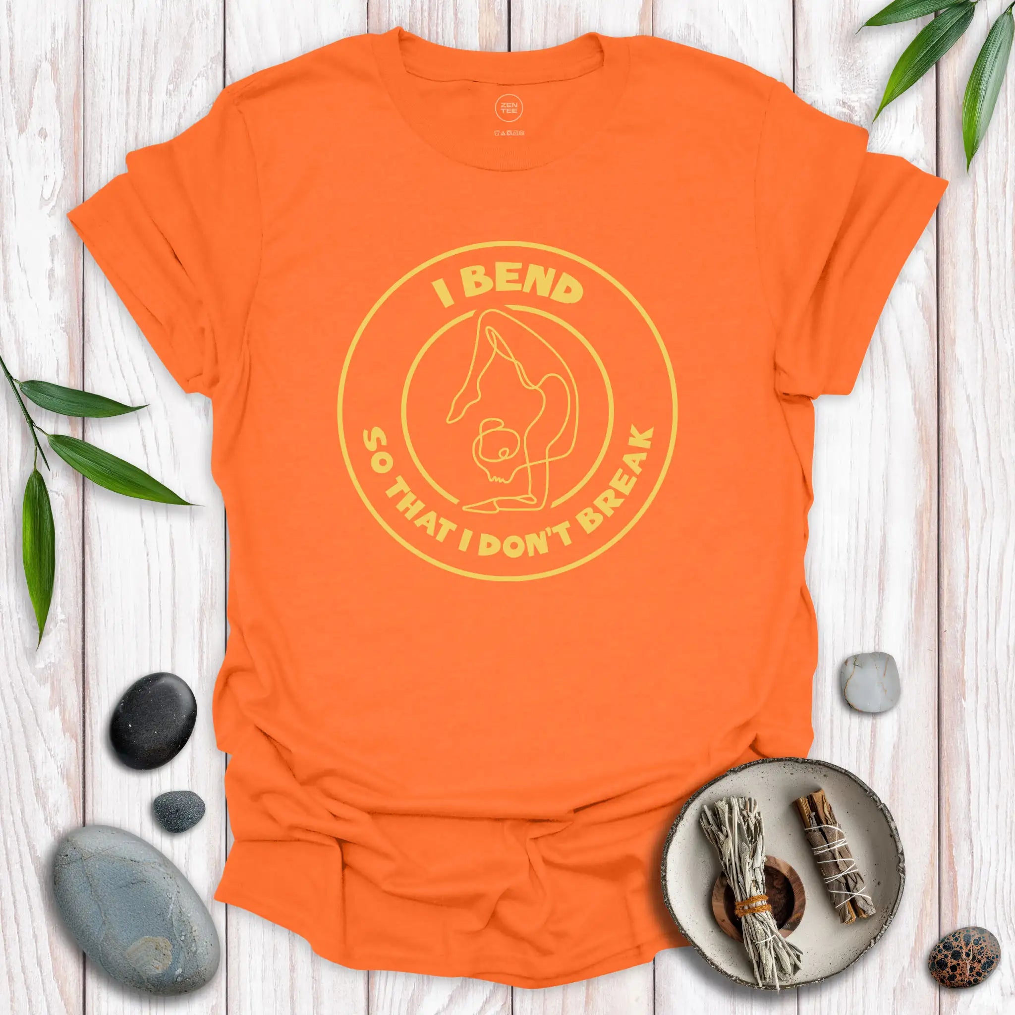 I Bend, So I Don't Break II T-Shirt
