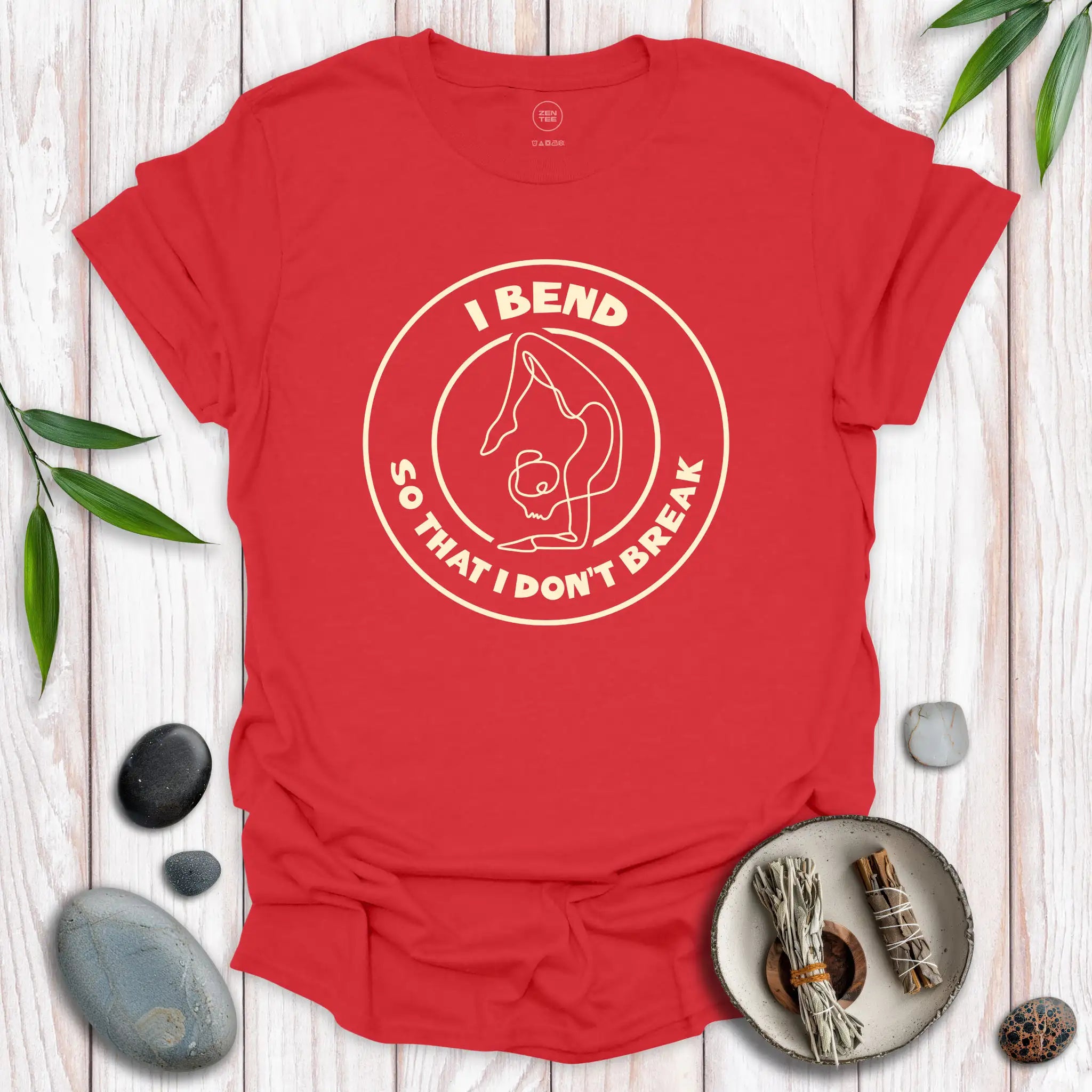 I Bend, So I Don't Break II T-Shirt