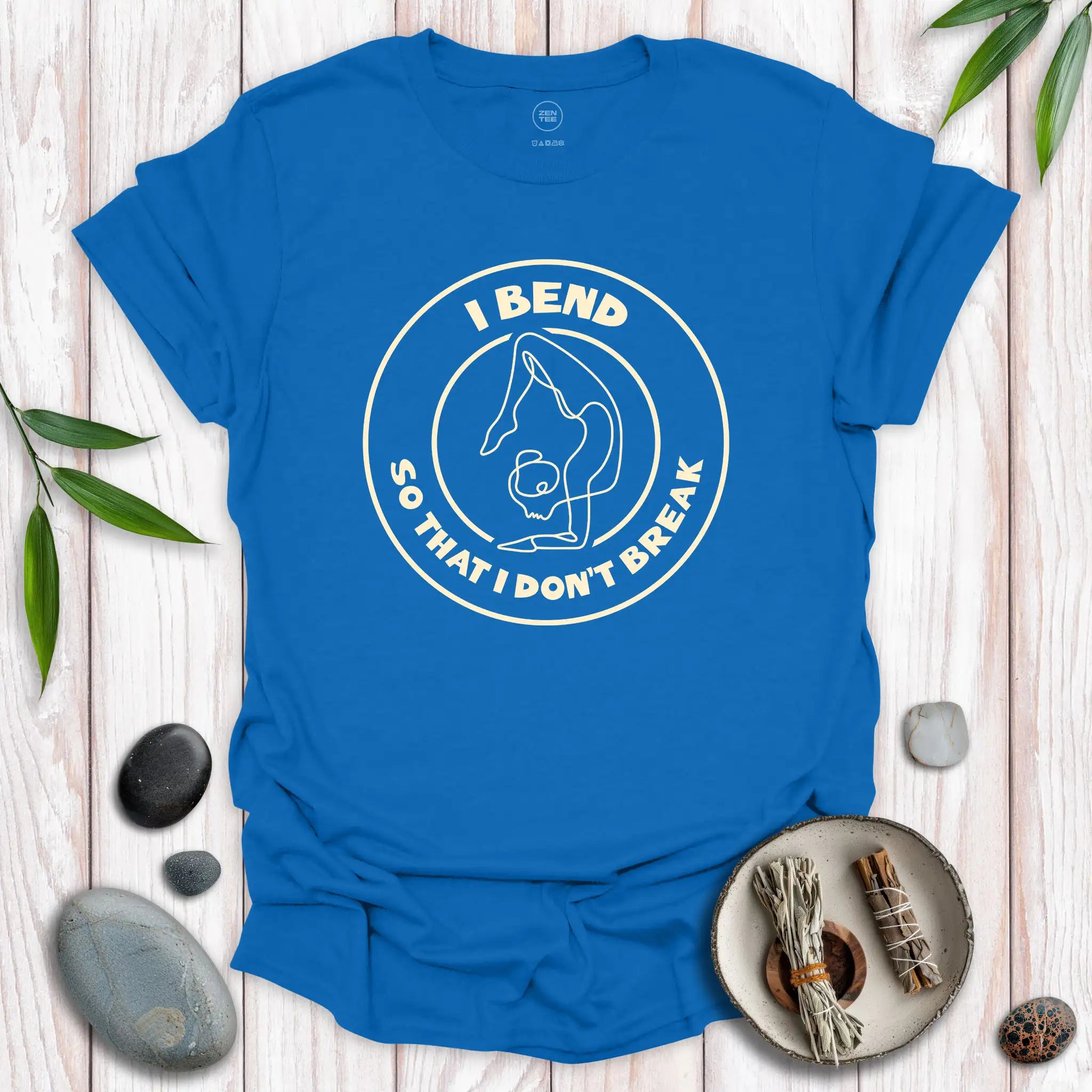 I Bend, So I Don't Break II T-Shirt