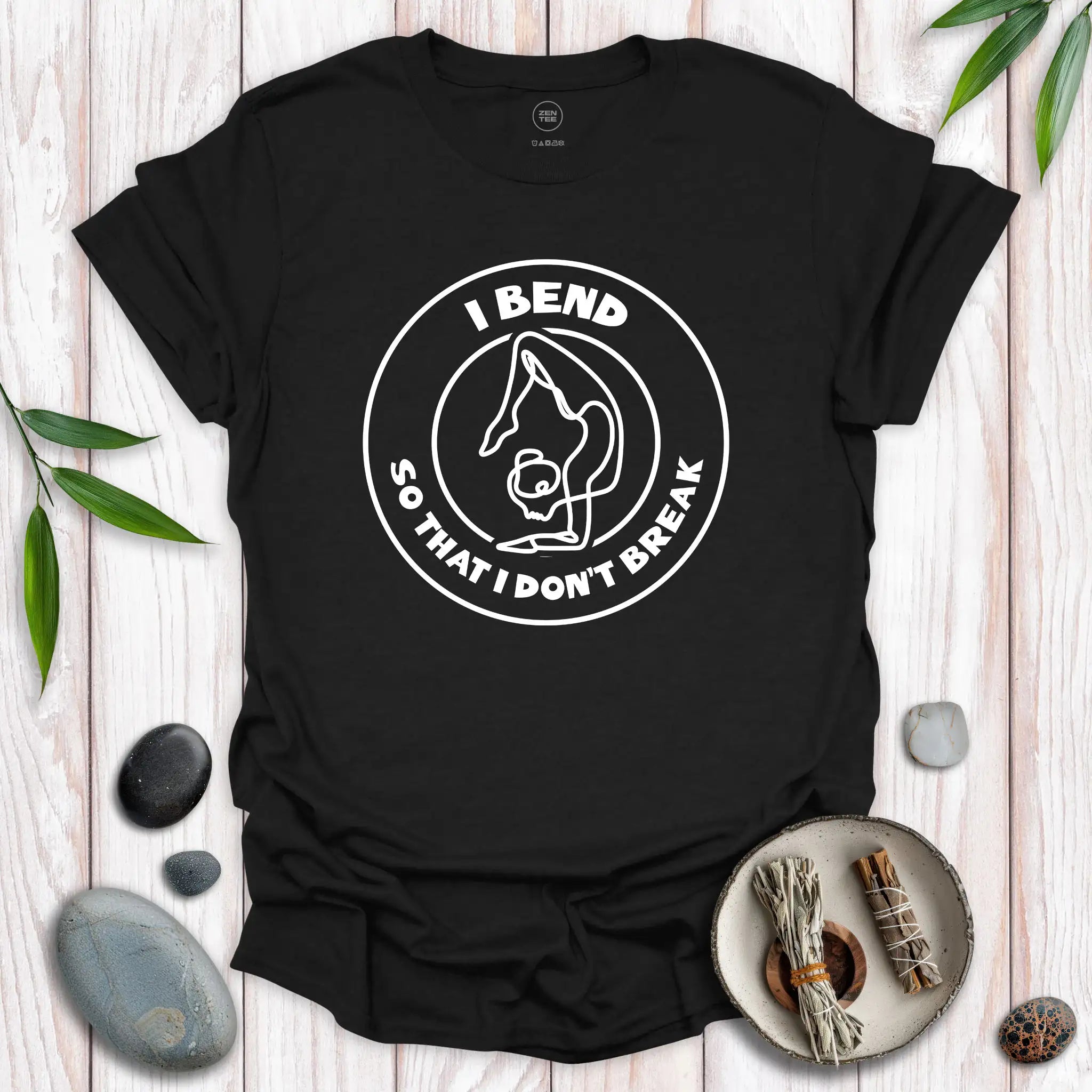 I Bend, So I Don't Break T-Shirt