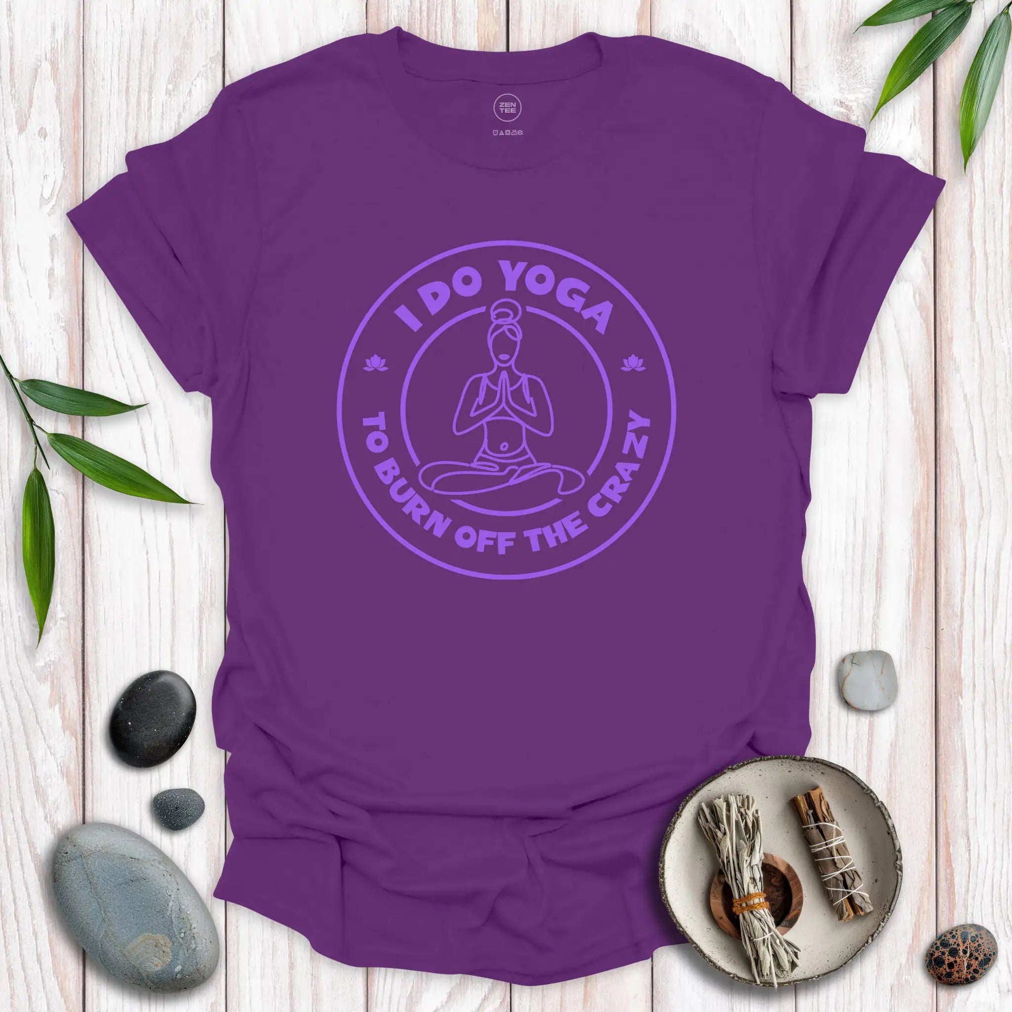 I Do Yoga To Burn Off The Crazy II T-Shirt