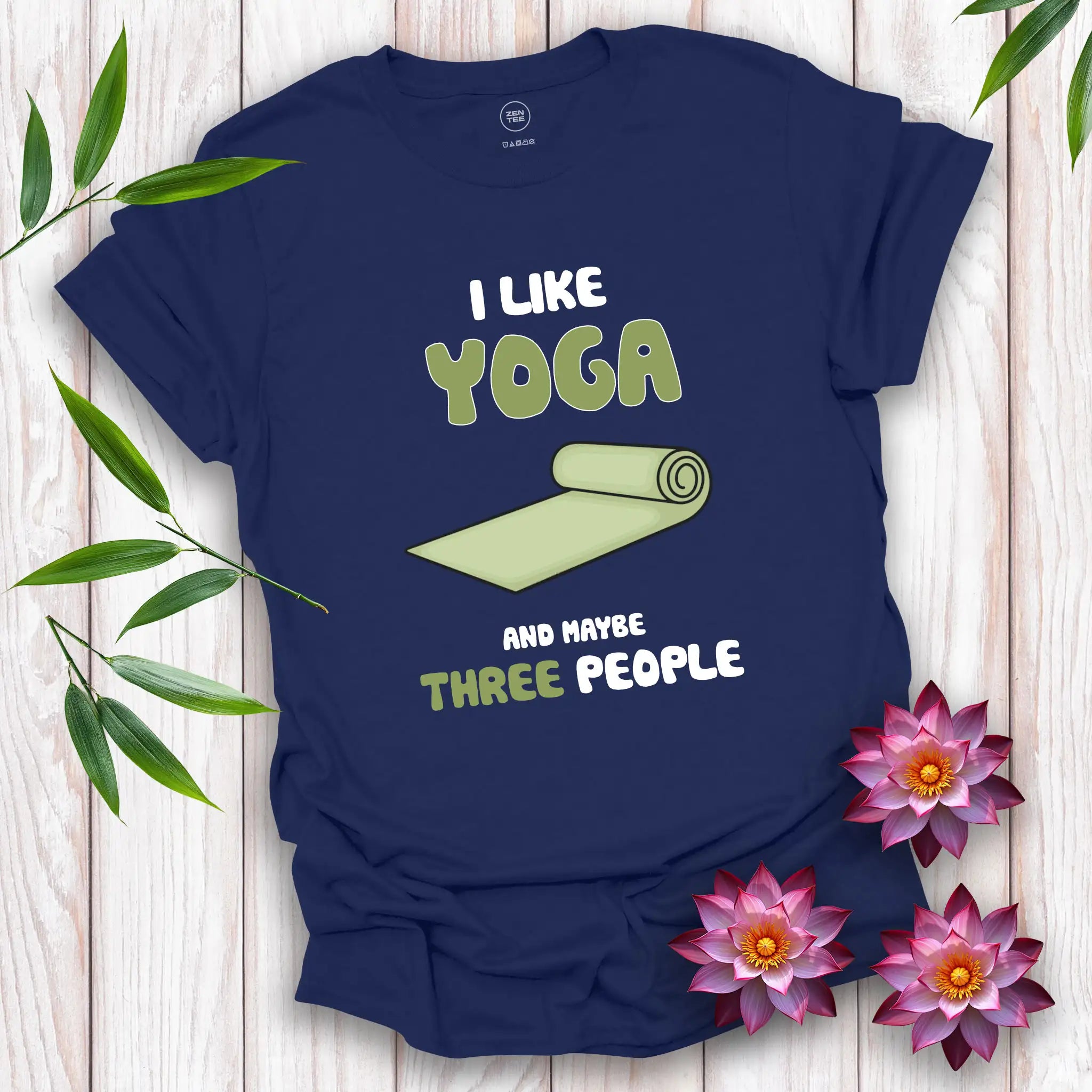 I Like Yoga and Maybe Three People T-Shirt