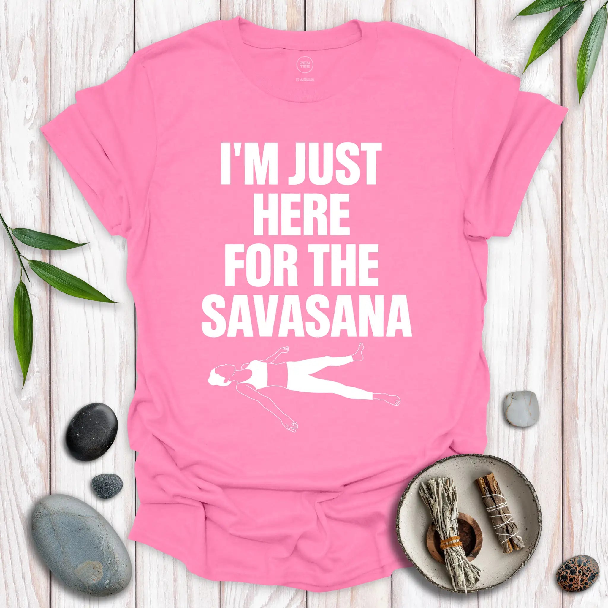 I'm Just Here for the Savasana T-Shirt