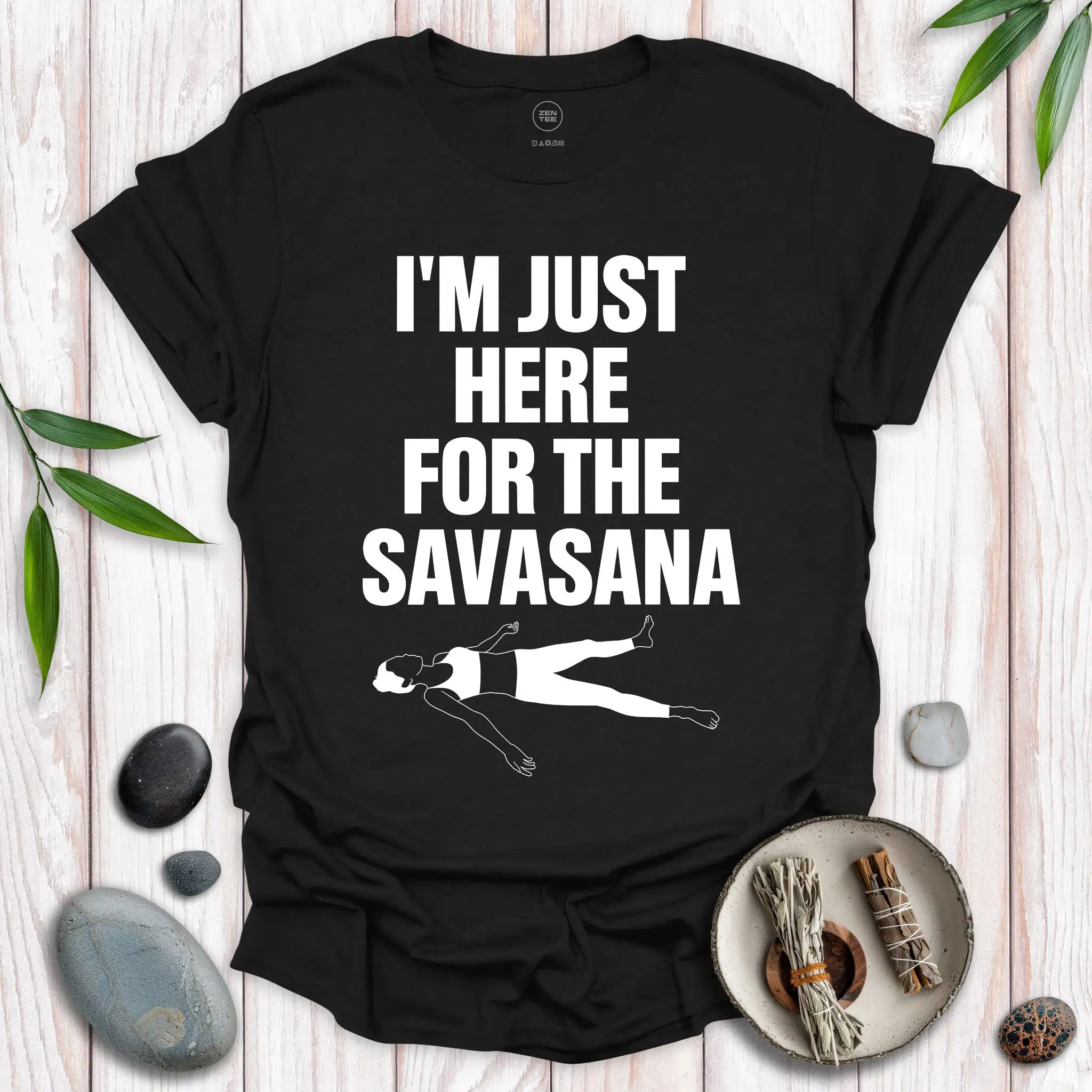 I'm Just Here for the Savasana T-Shirt