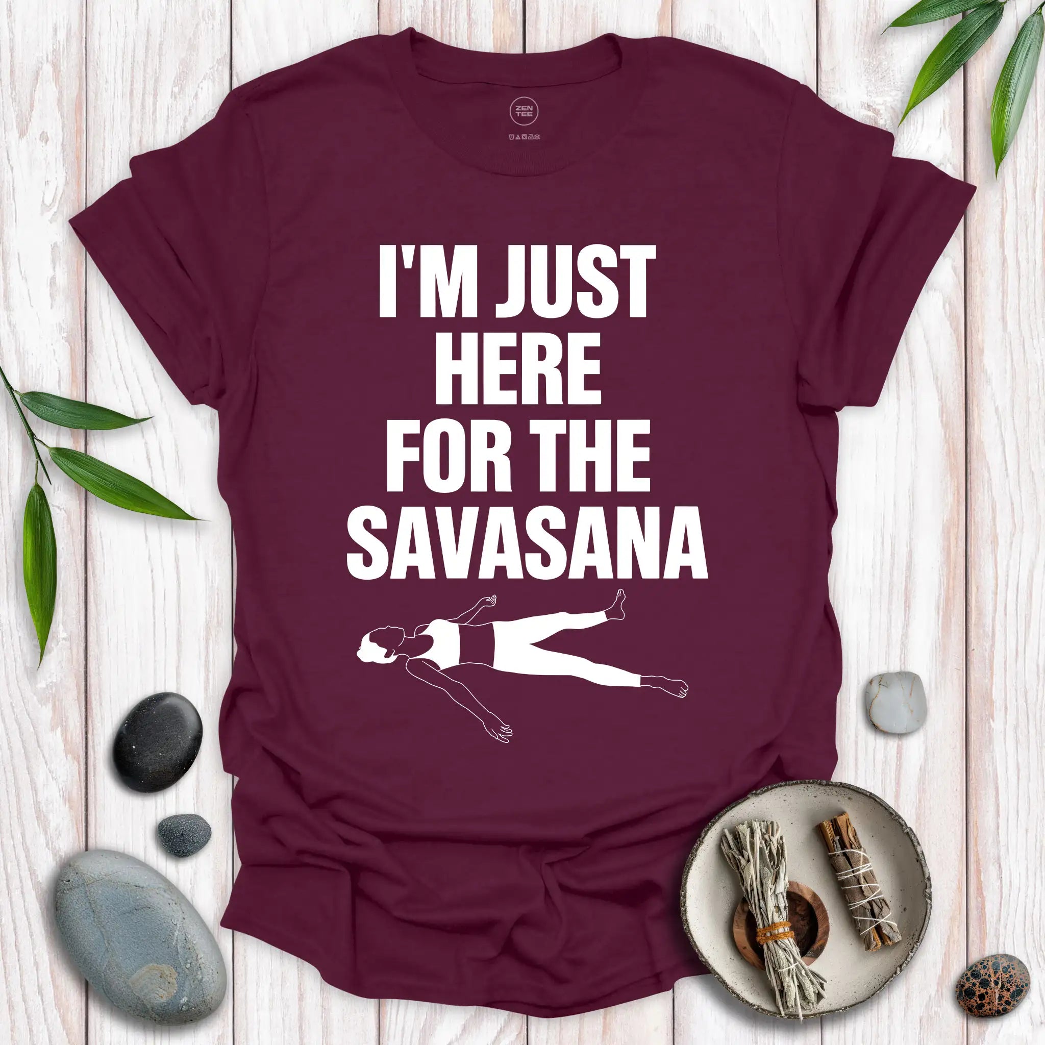 I'm Just Here for the Savasana T-Shirt