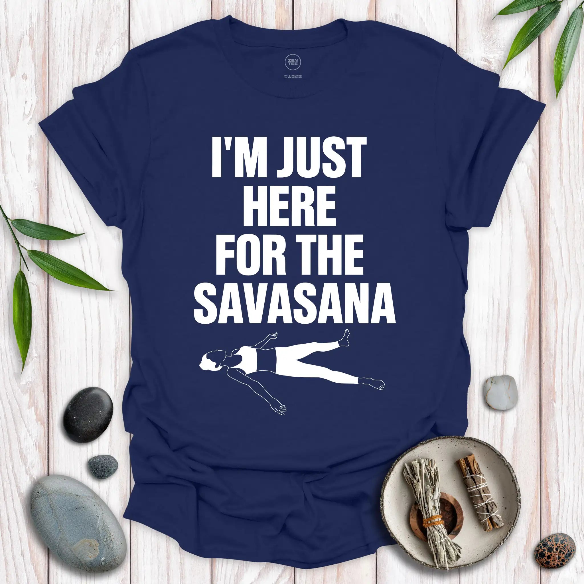 I'm Just Here for the Savasana T-Shirt