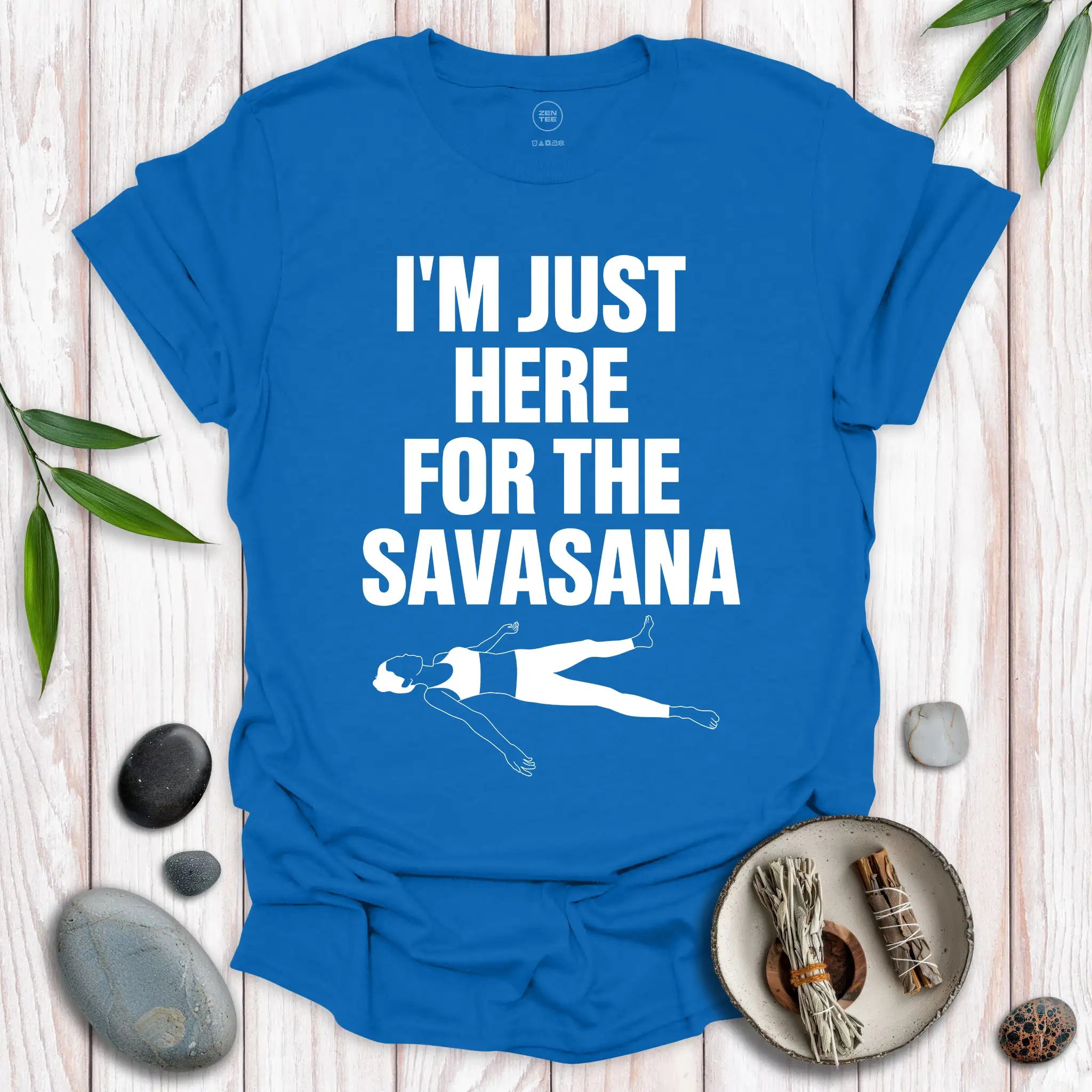 I'm Just Here for the Savasana T-Shirt