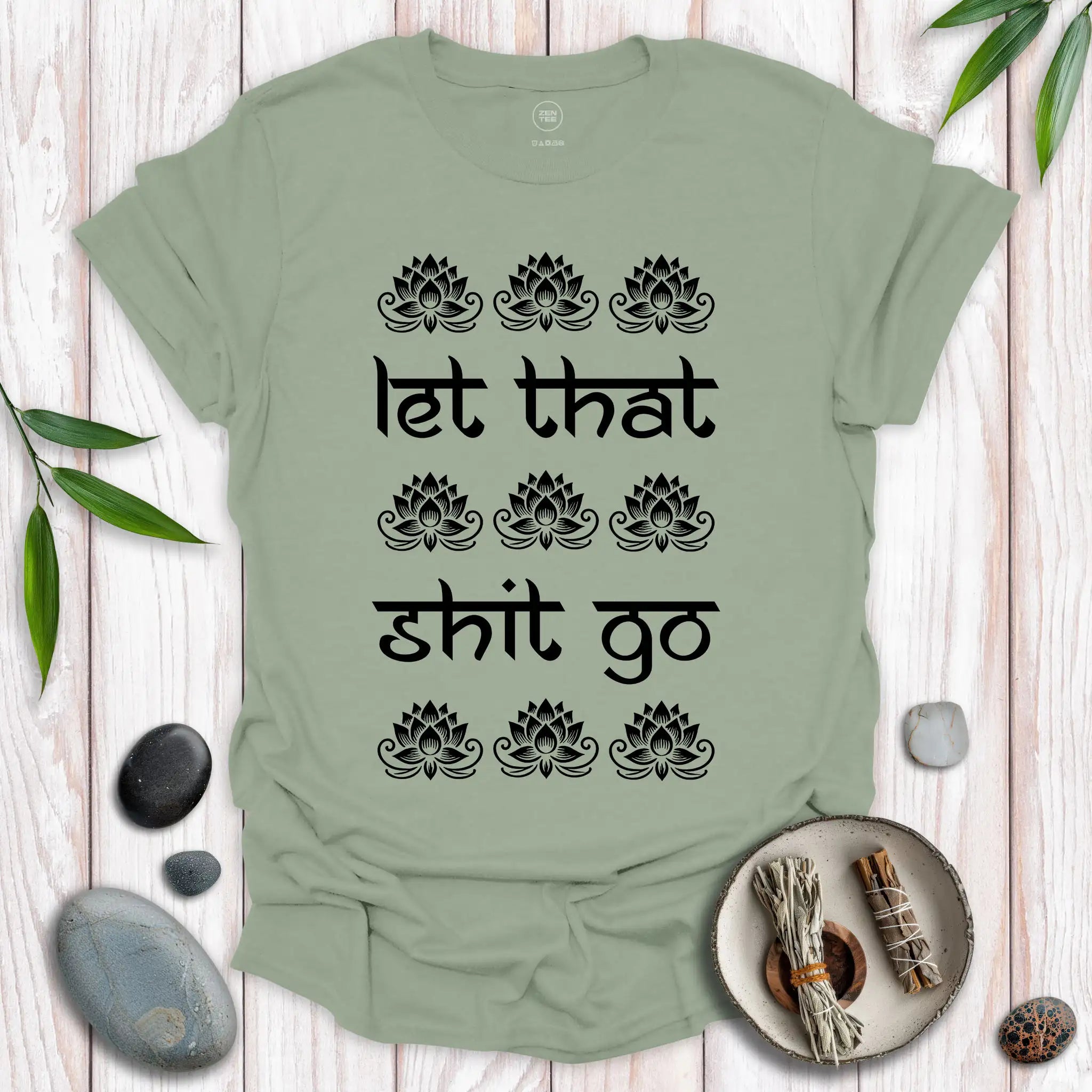Let That Shit Go T-Shirt