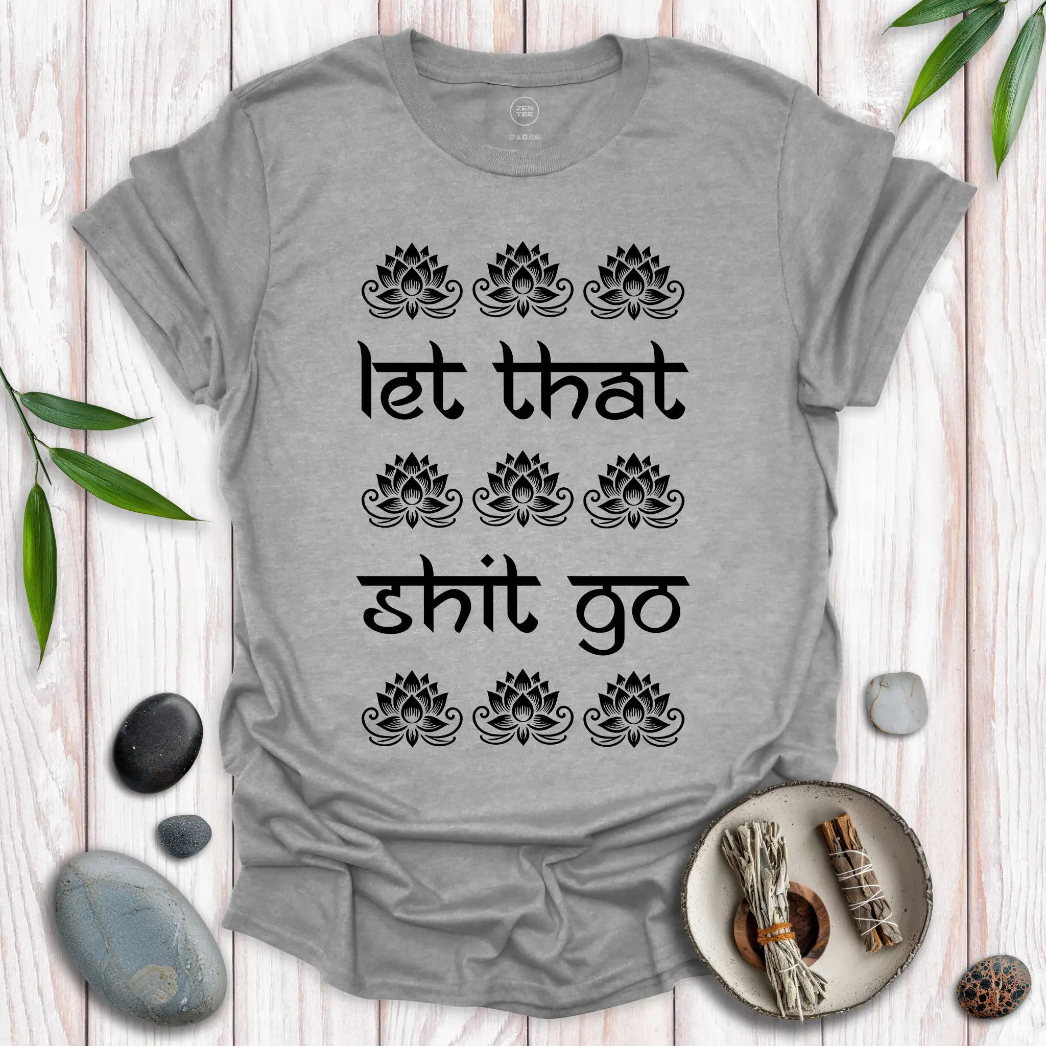 Let That Shit Go T-Shirt