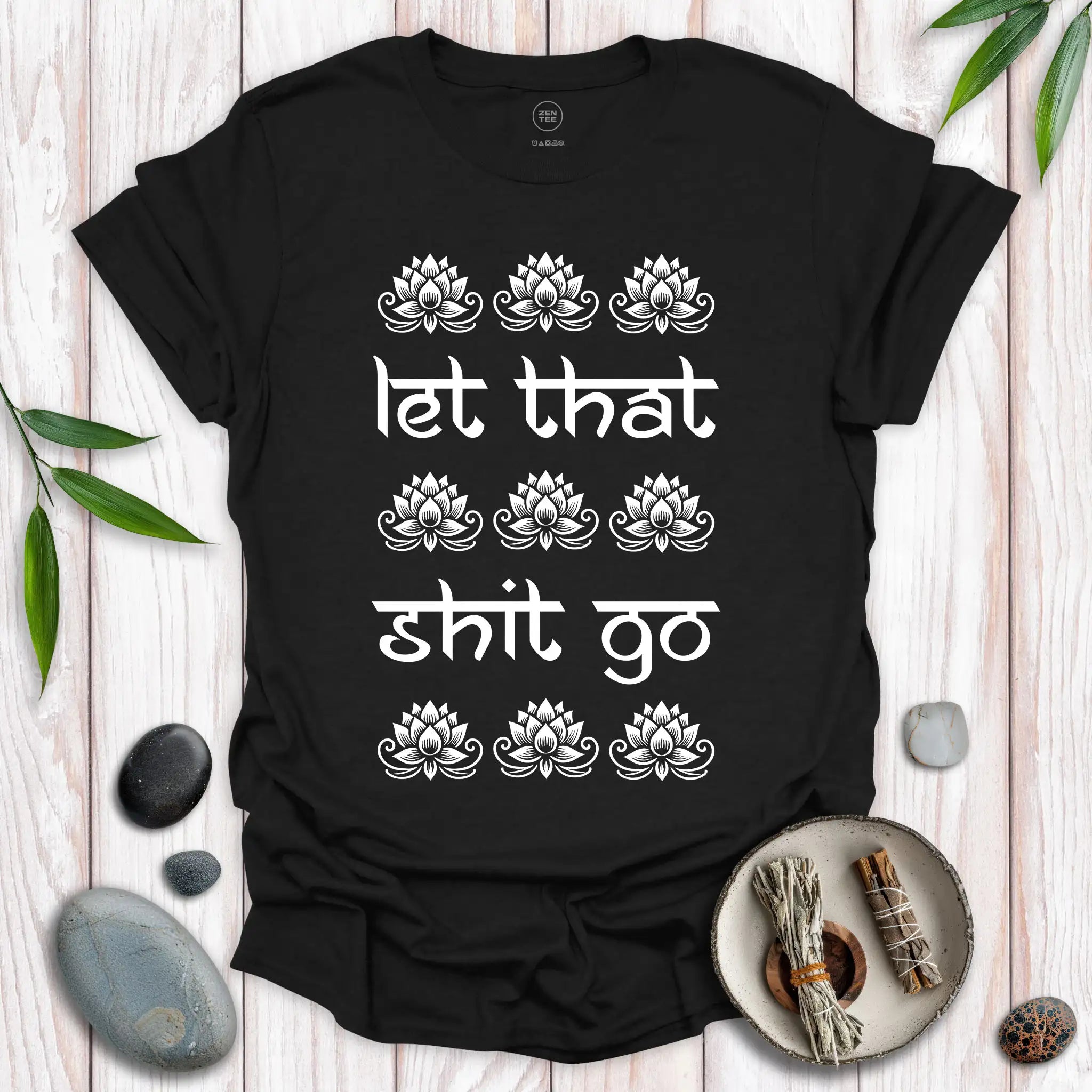 Let That Shit Go T-Shirt