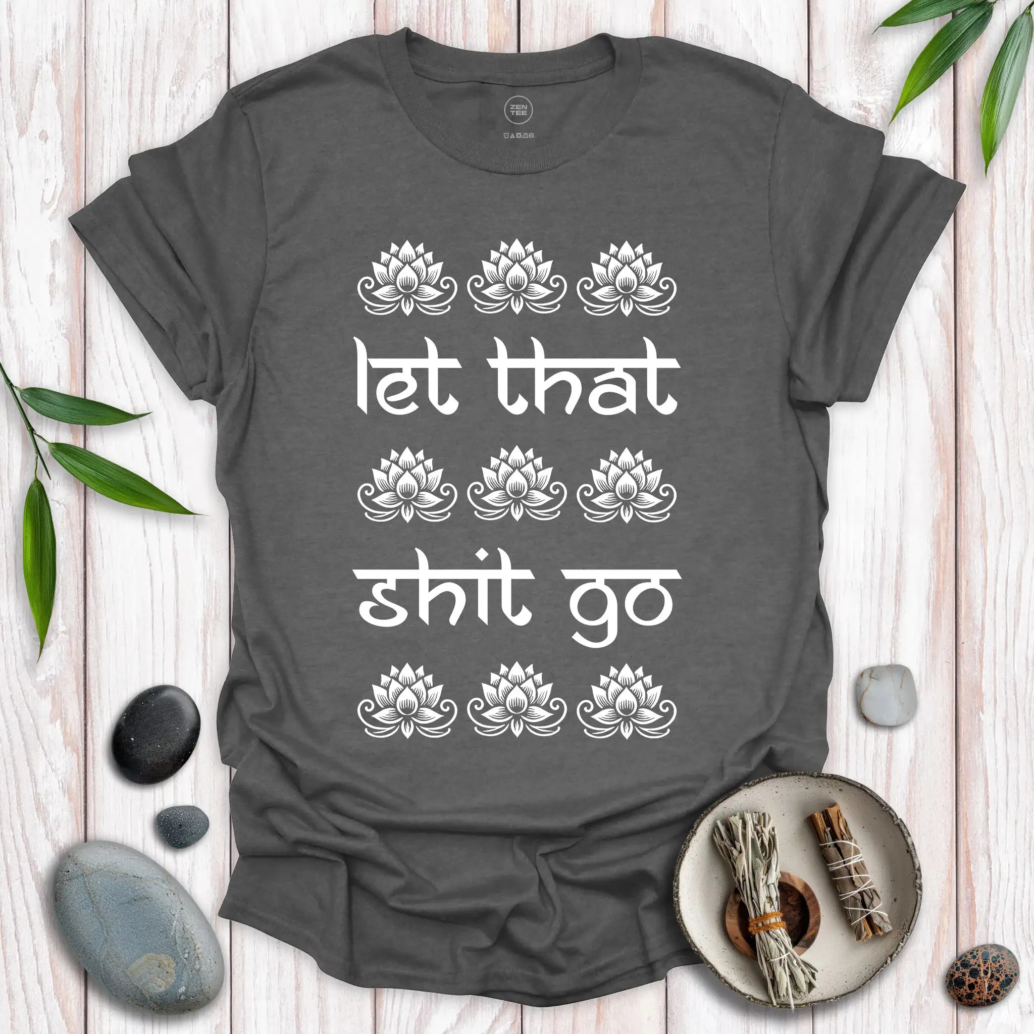Let That Shit Go T-Shirt