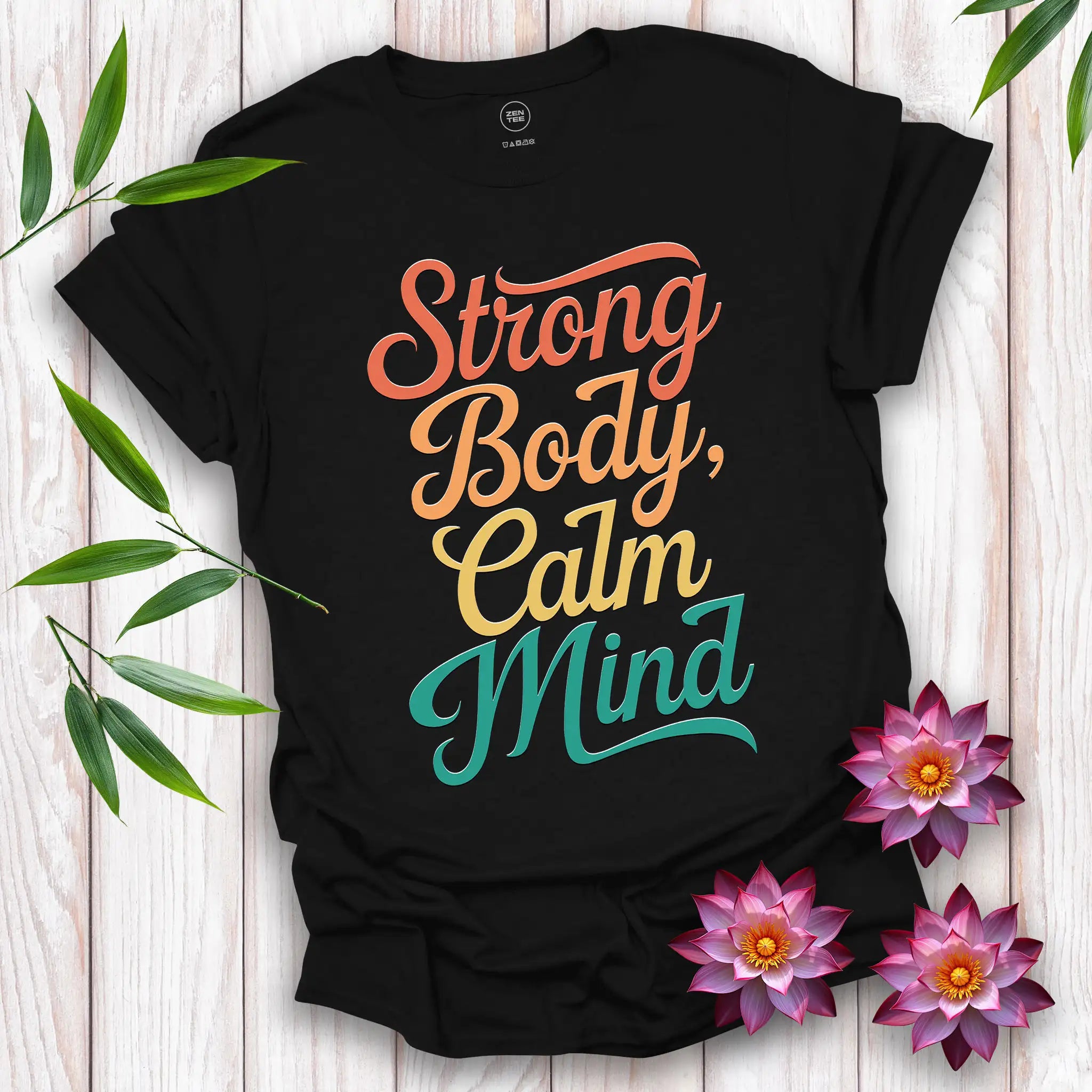 Strong Body, Calm Mind T-Shirt