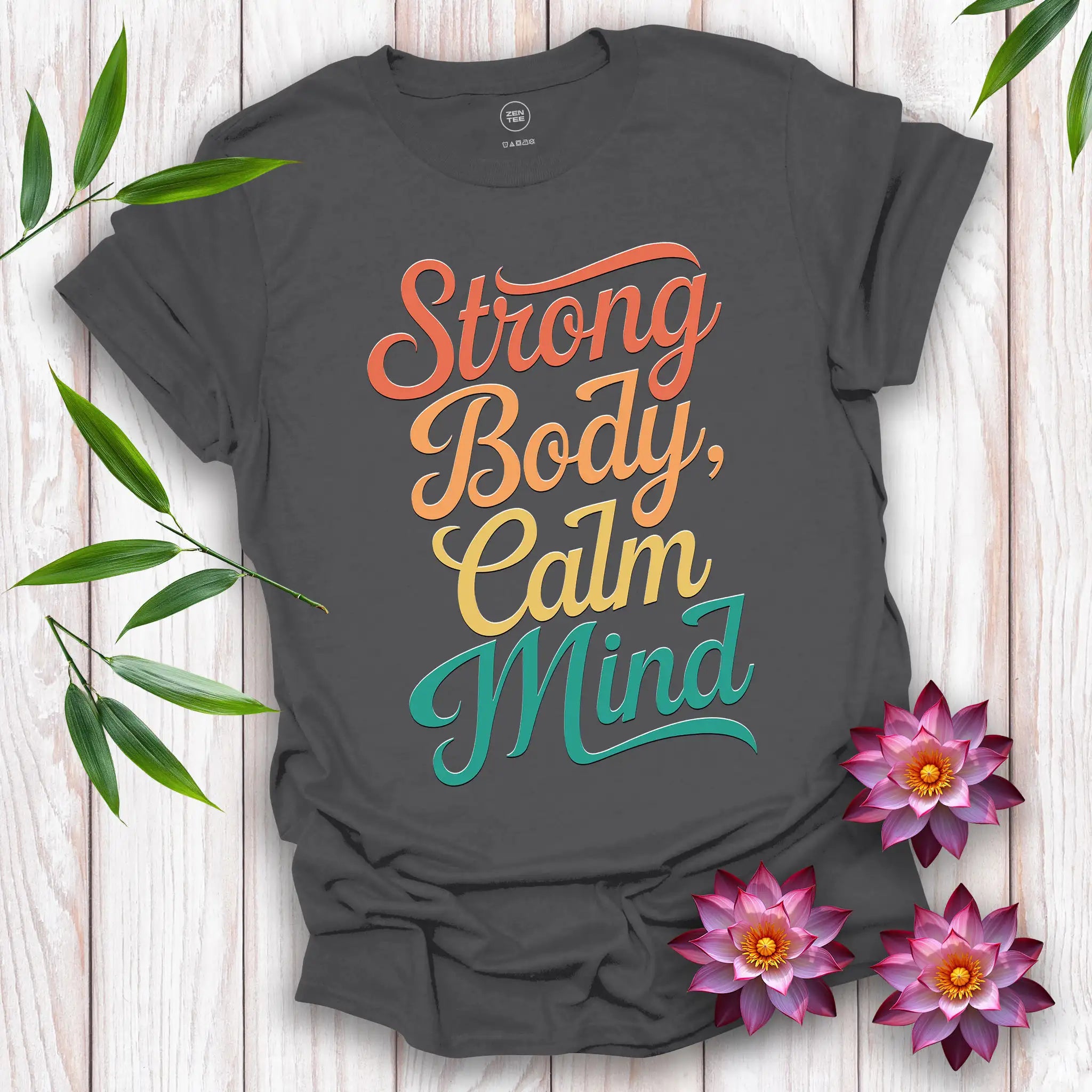 Strong Body, Calm Mind T-Shirt