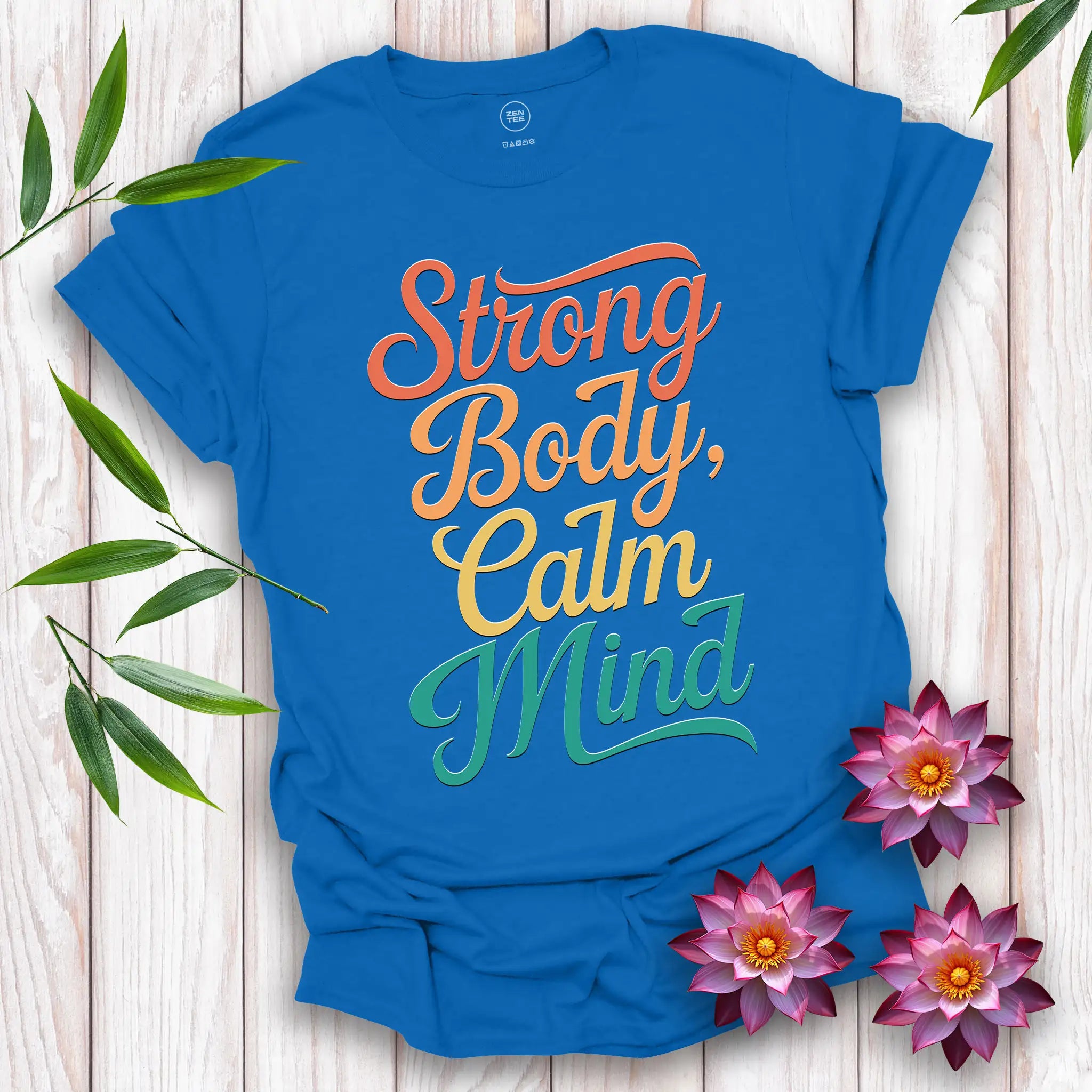 Strong Body, Calm Mind T-Shirt