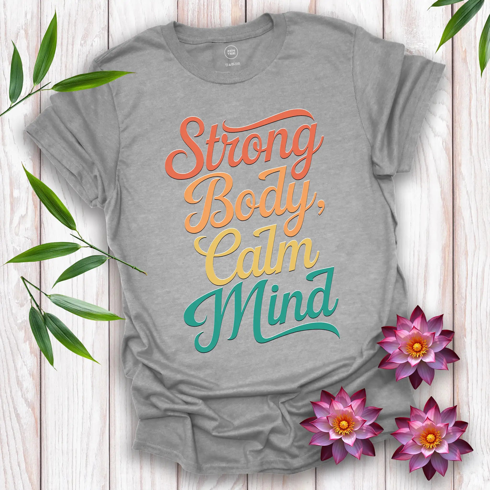 Strong Body, Calm Mind T-Shirt