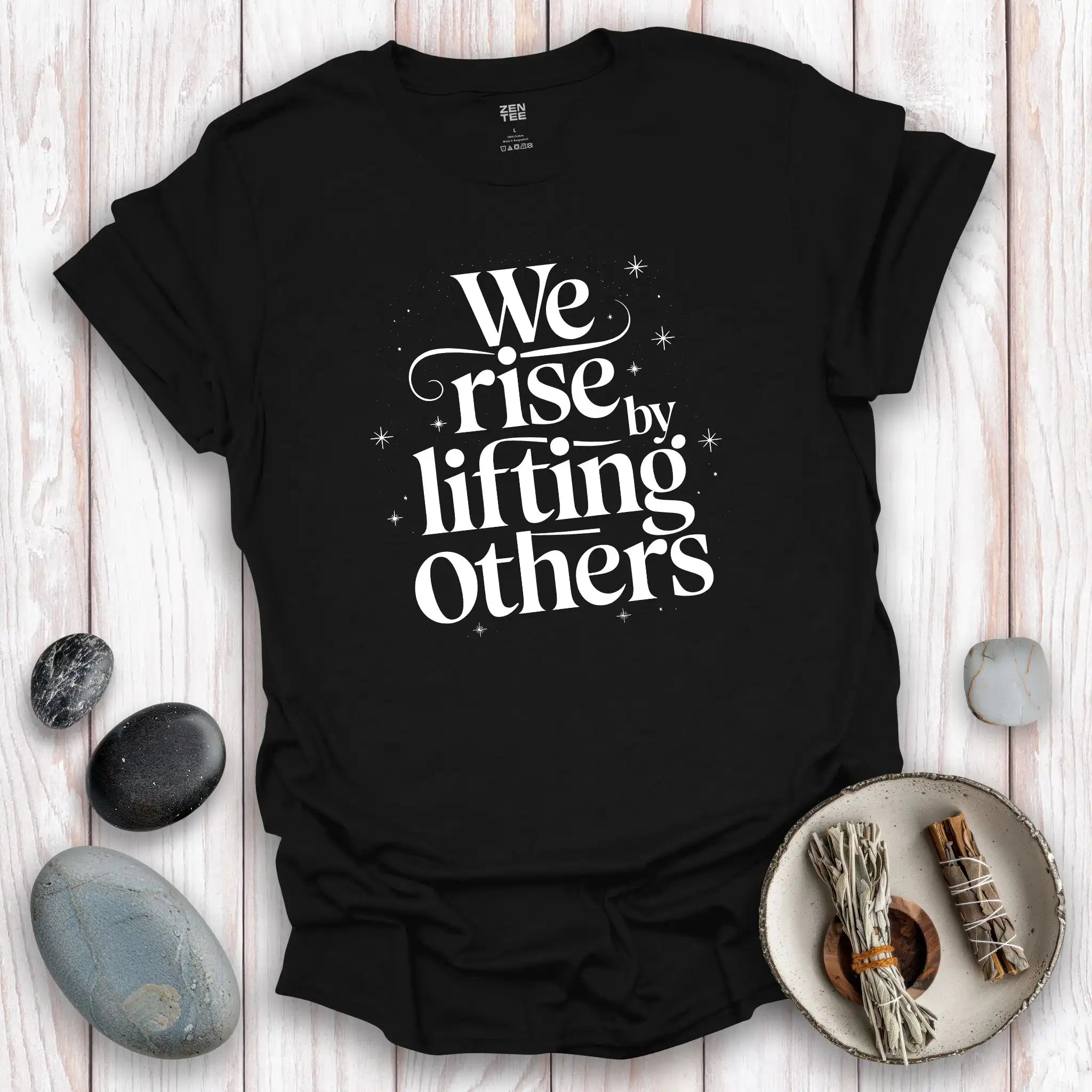 We Rise By Lifting Others T-Shirt