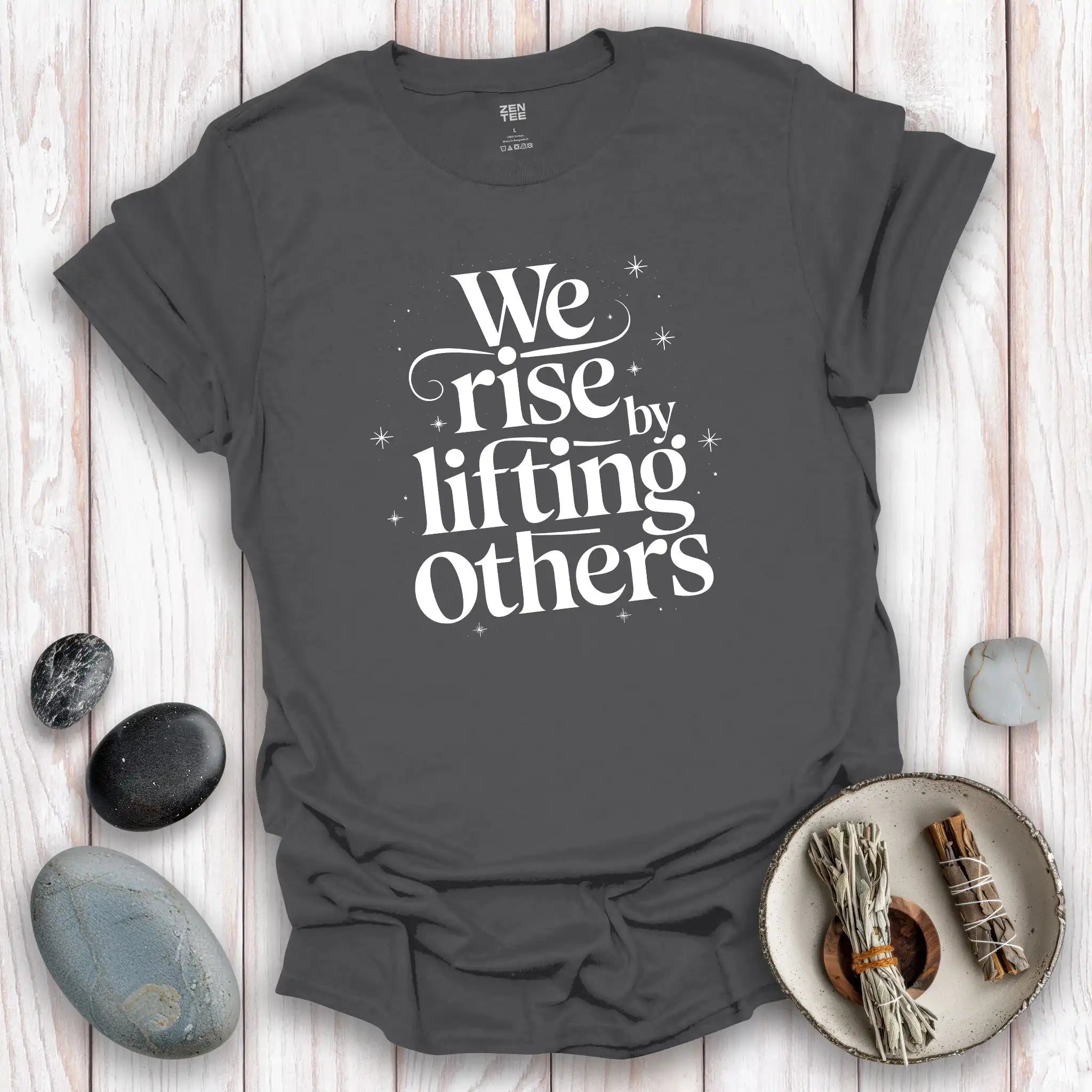 We Rise By Lifting Others T-Shirt