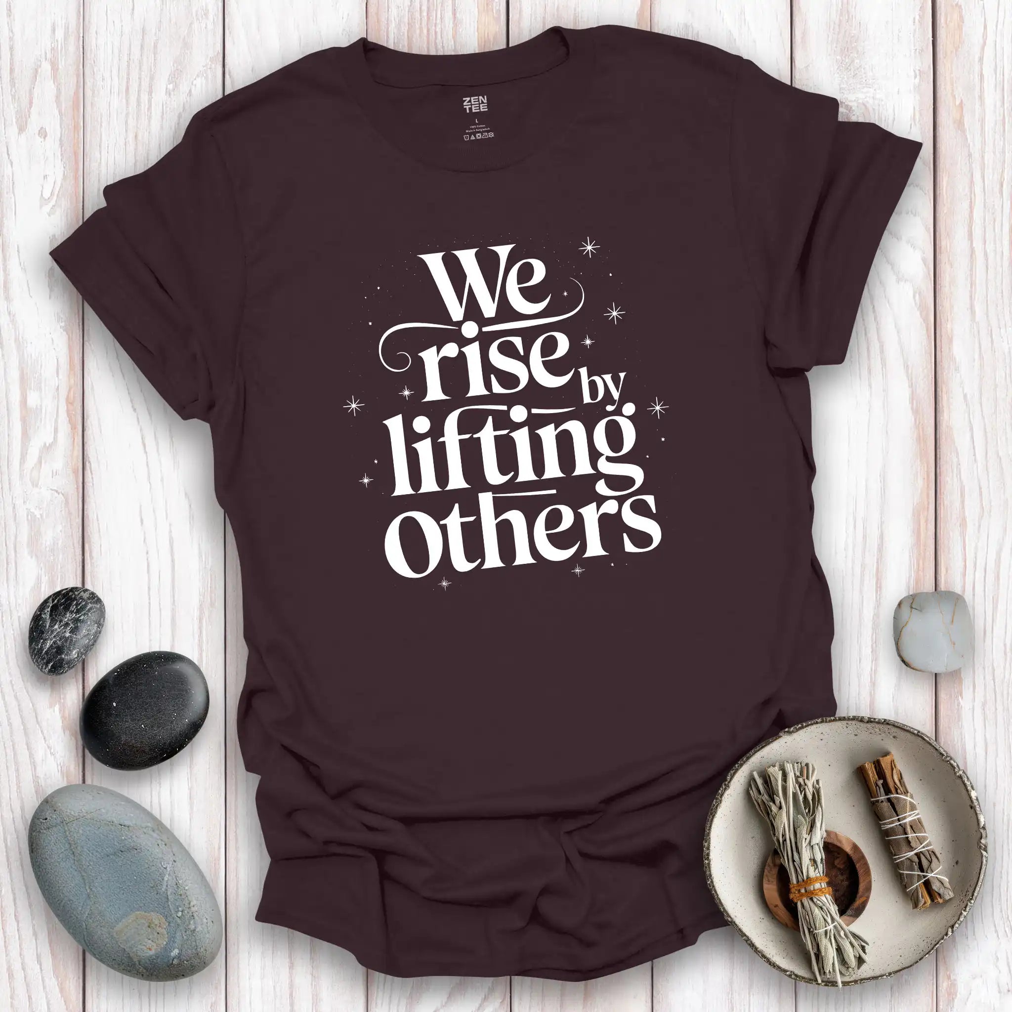 We Rise By Lifting Others T-Shirt