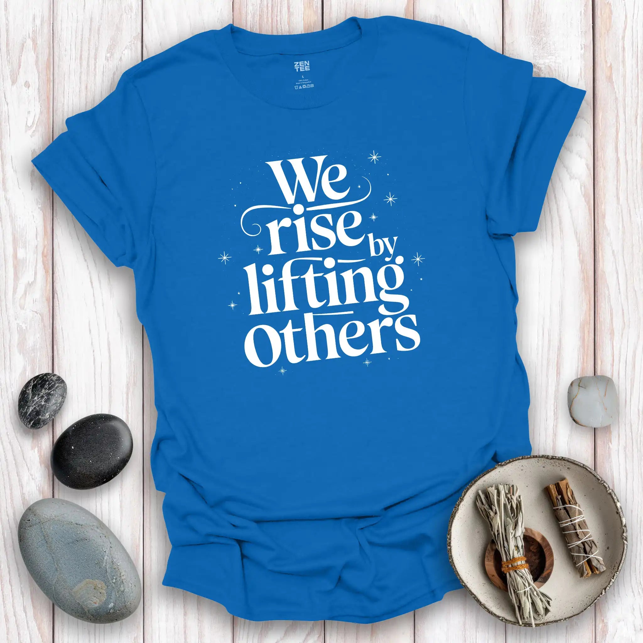 We Rise By Lifting Others T-Shirt